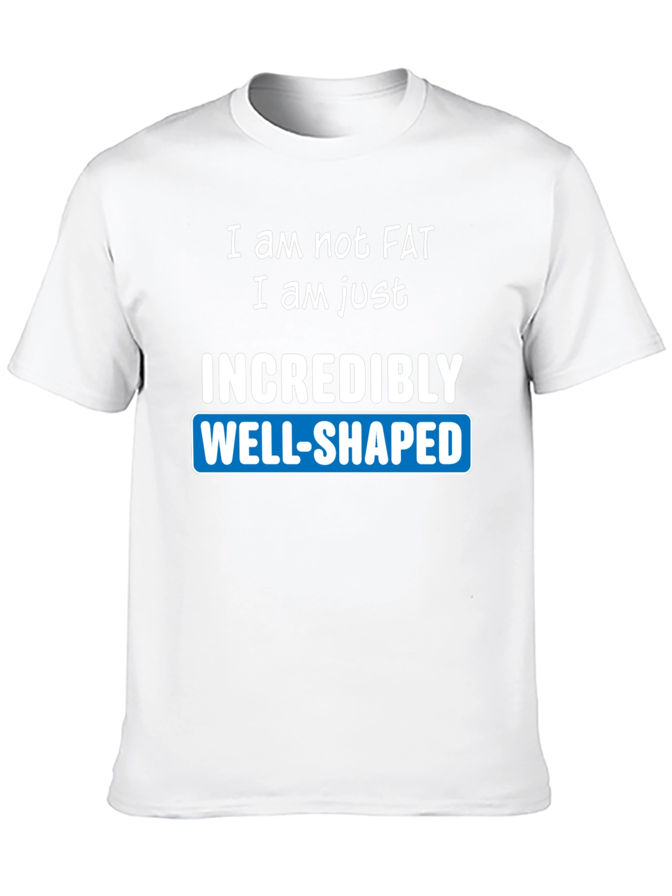 Black Funny "Incredibly Well-Shaped" Graphic T-Shirt view 10