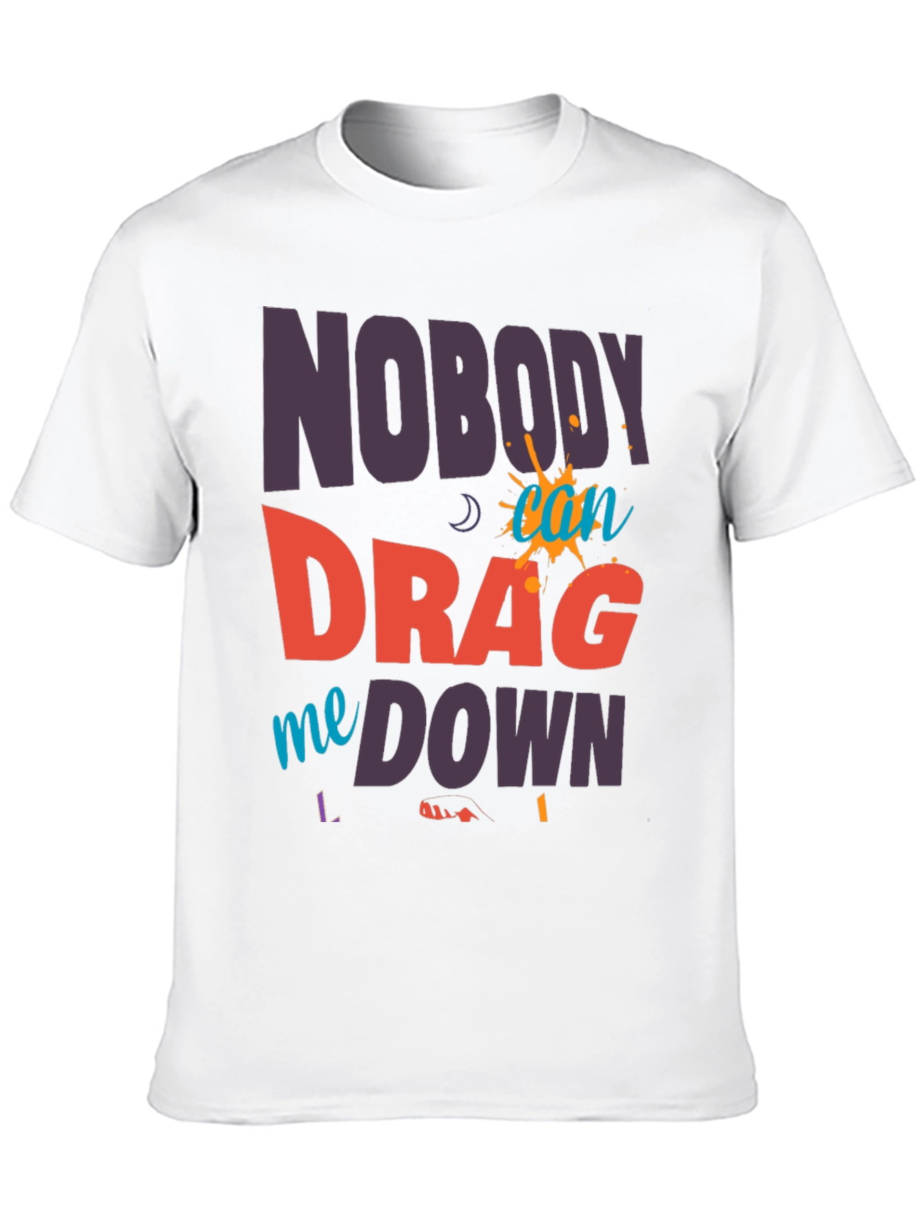 Black Nobody Can Drag Me Down Graphic Tee view 10
