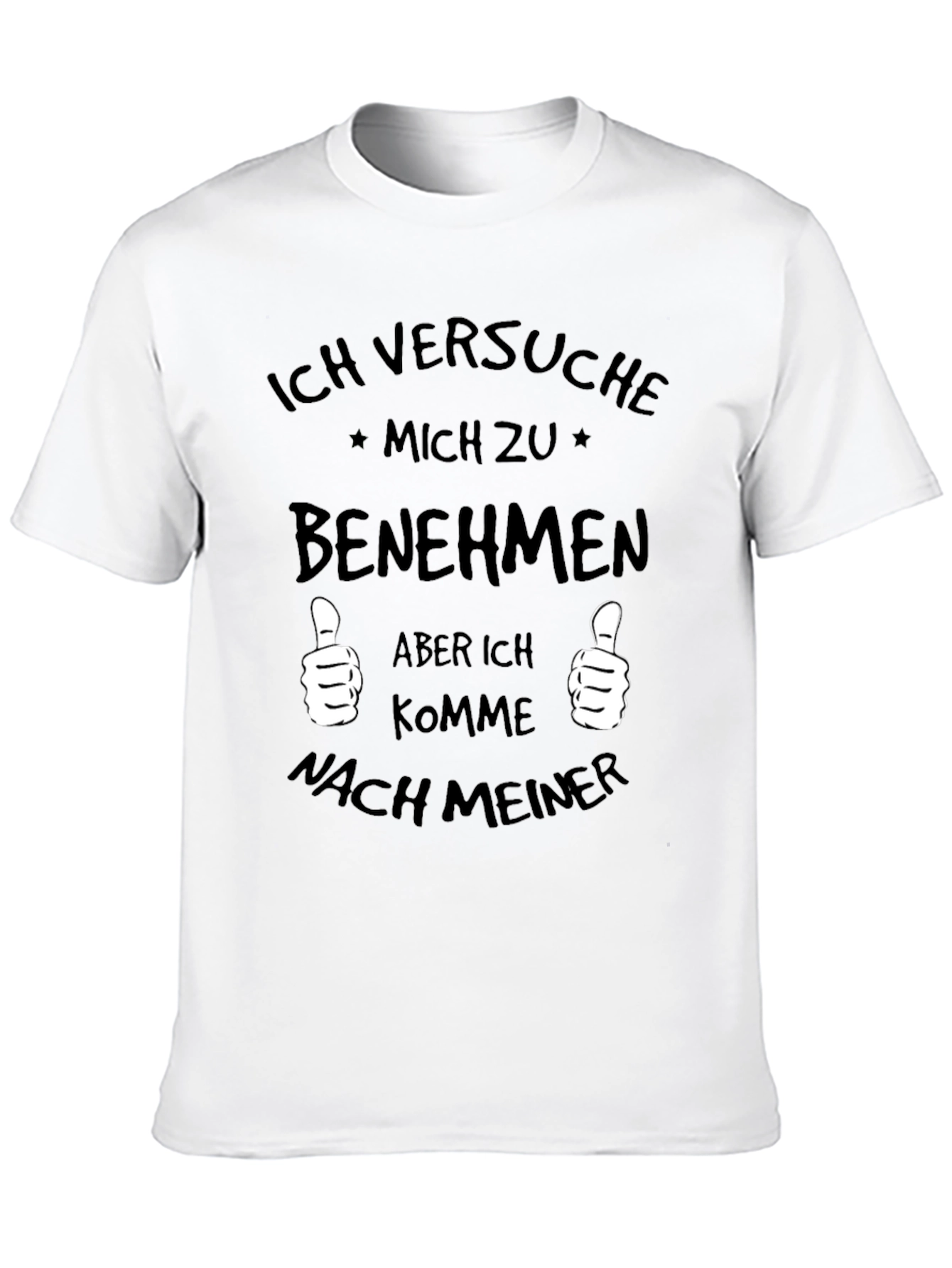 Black Funny German T-Shirt - Ich Versuche Mich Zu Benehmen view 10