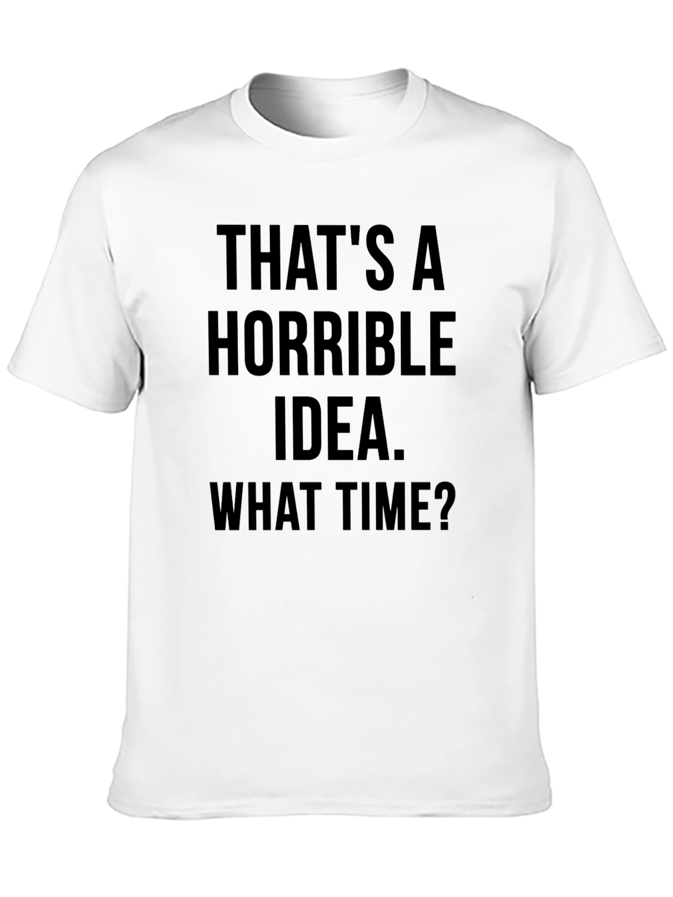 Black Funny Graphic T-Shirt - Horrible Idea view 10