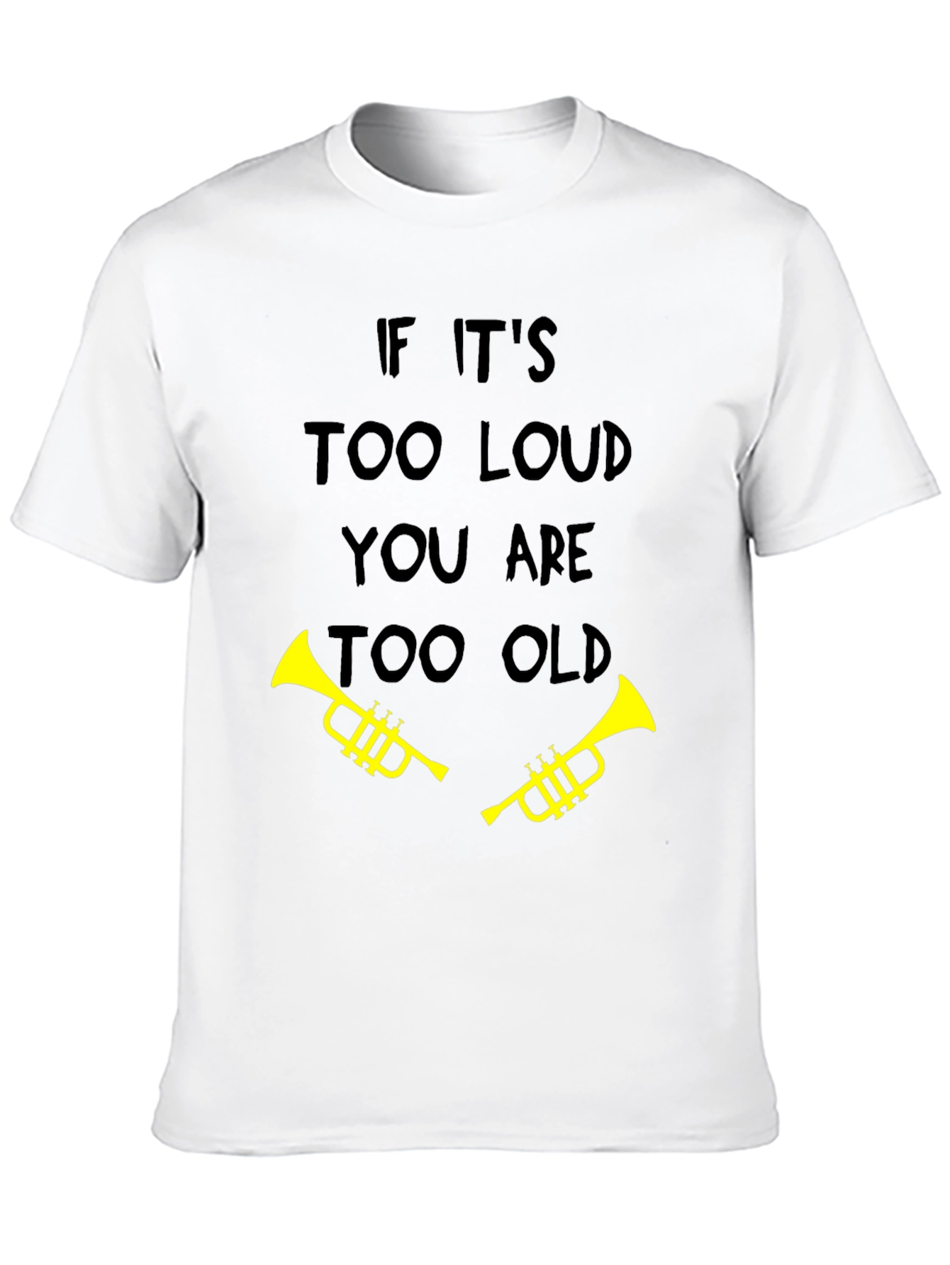 Black Funny "Too Loud Too Old" Trumpet T-Shirt view 10