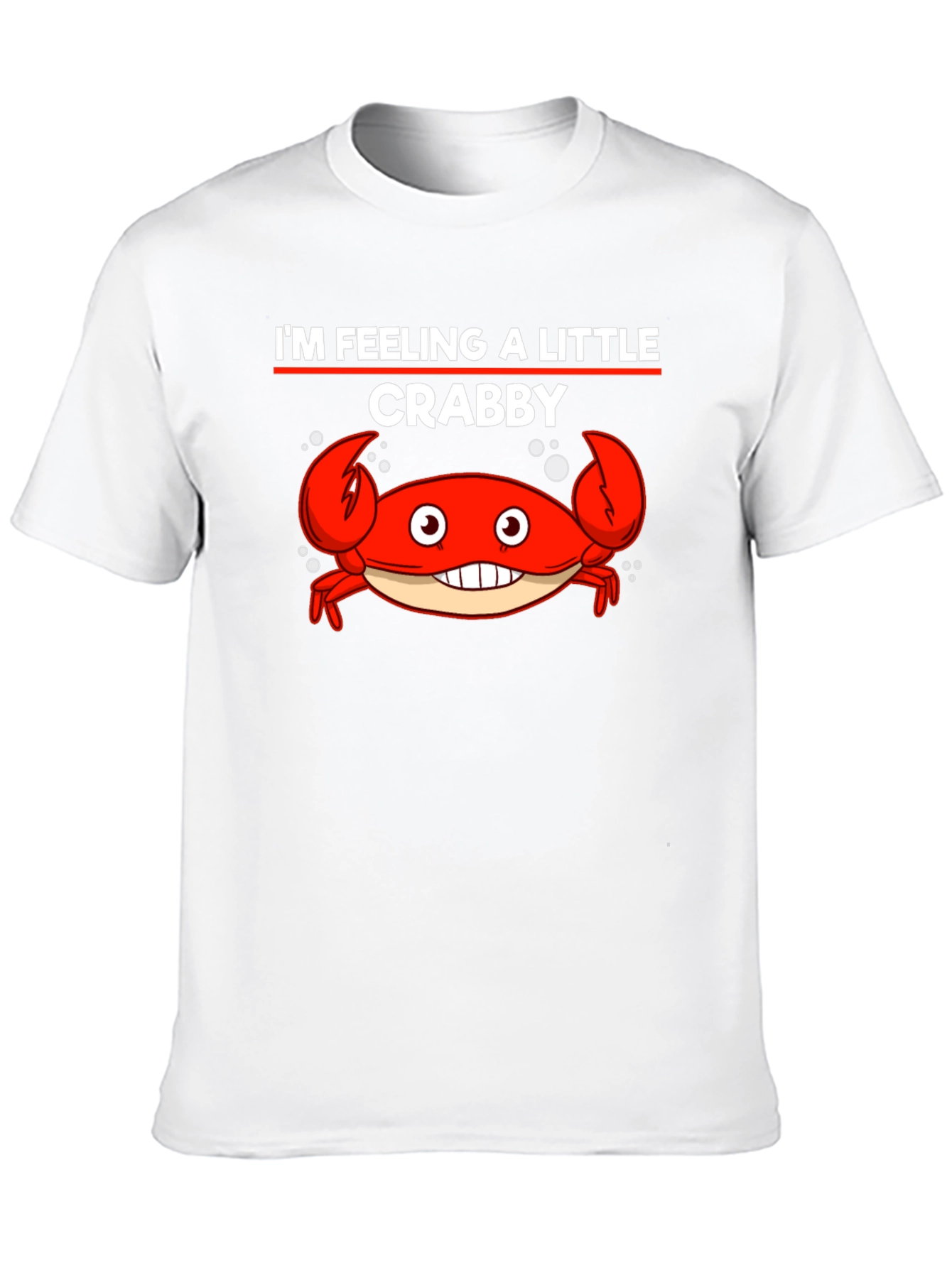 I'm Feeling A Little Crabby Funny Graphic T-Shirt - 10