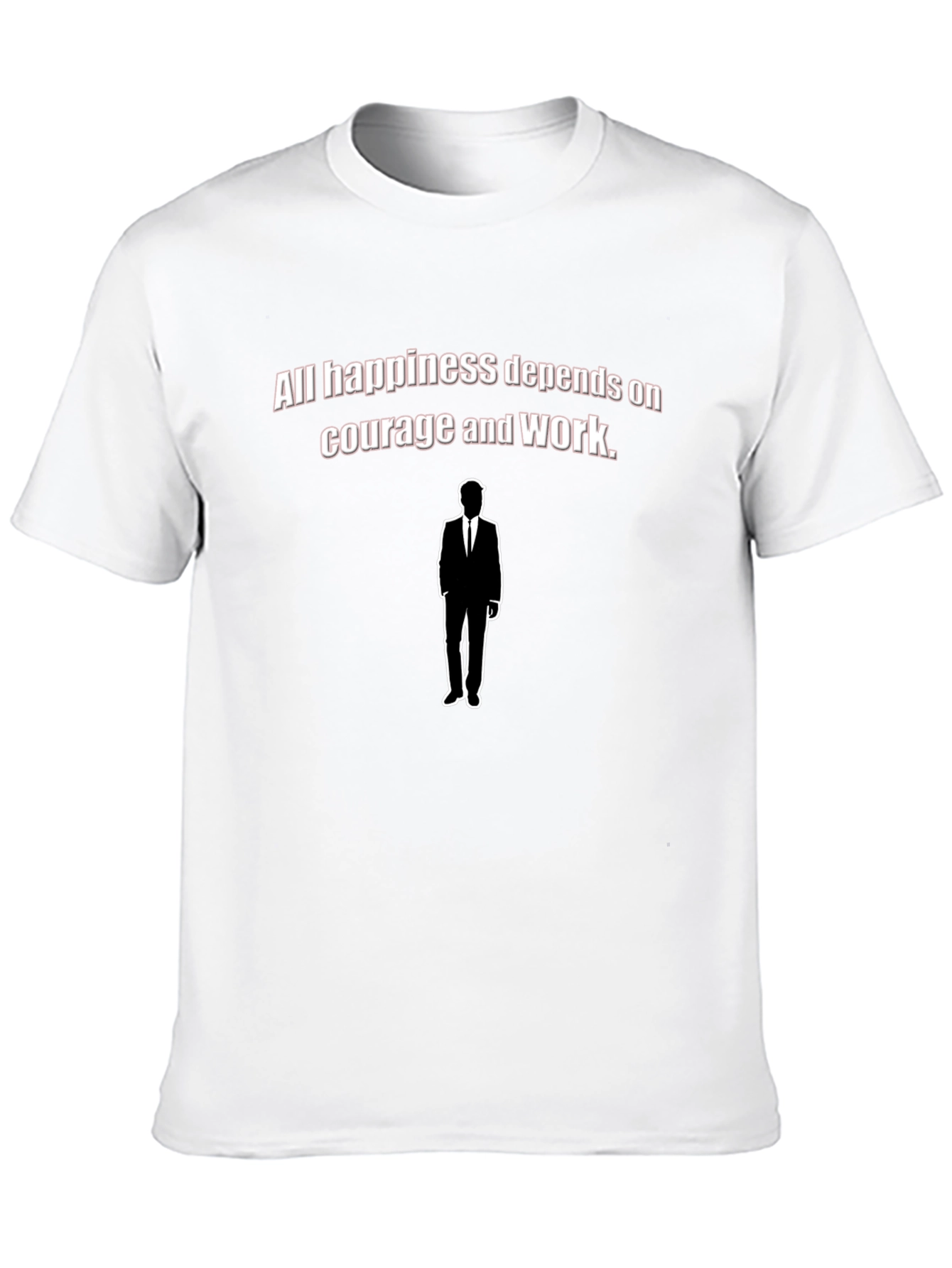 Black Happiness Quote T-Shirt - Courage and Work Graphic Tee view 10