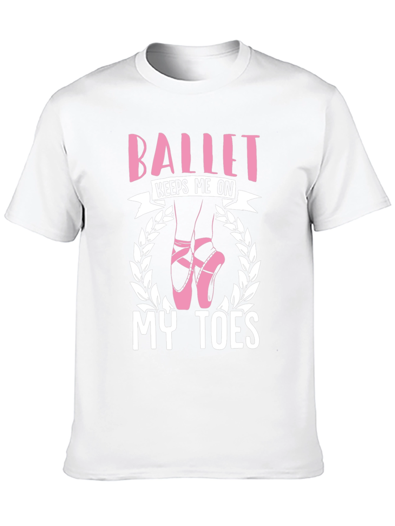 Ballet Keeps Me On My Toes Graphic T-Shirt - 10
