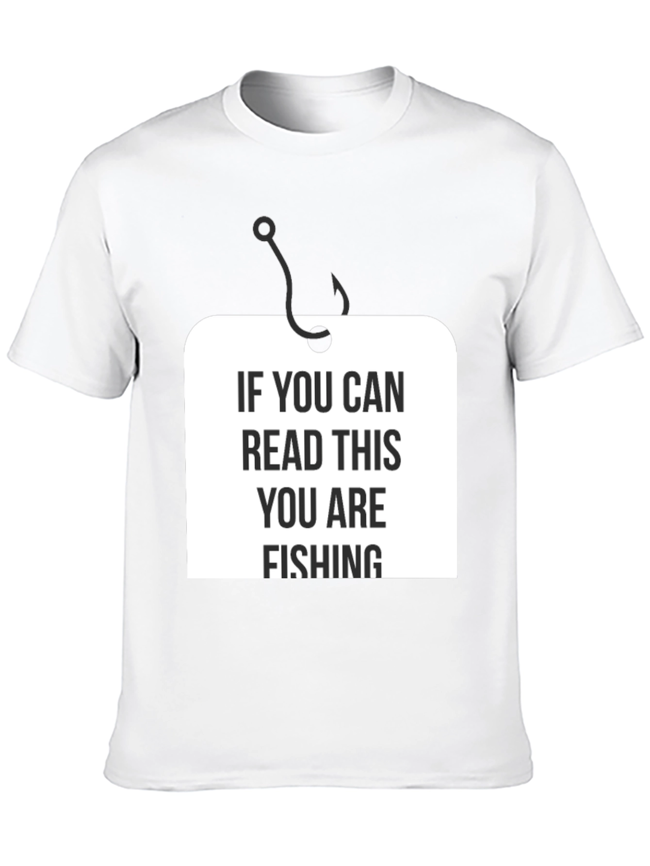 Black Funny Fishing T-Shirt - "If You Can Read This You Are Fishing" view 10
