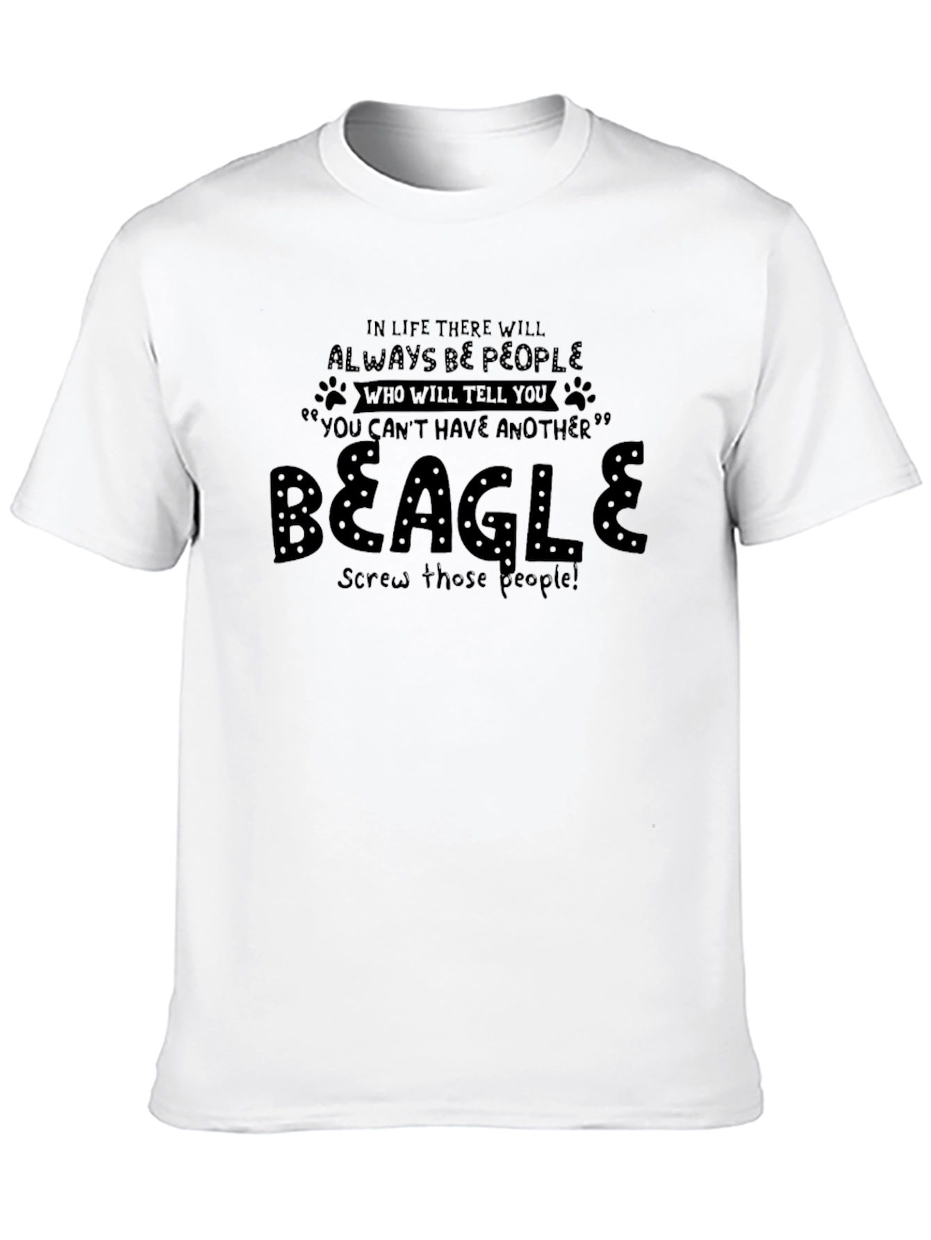 Black Beagle Dog Lover T-Shirt - Screw Those People! view 10