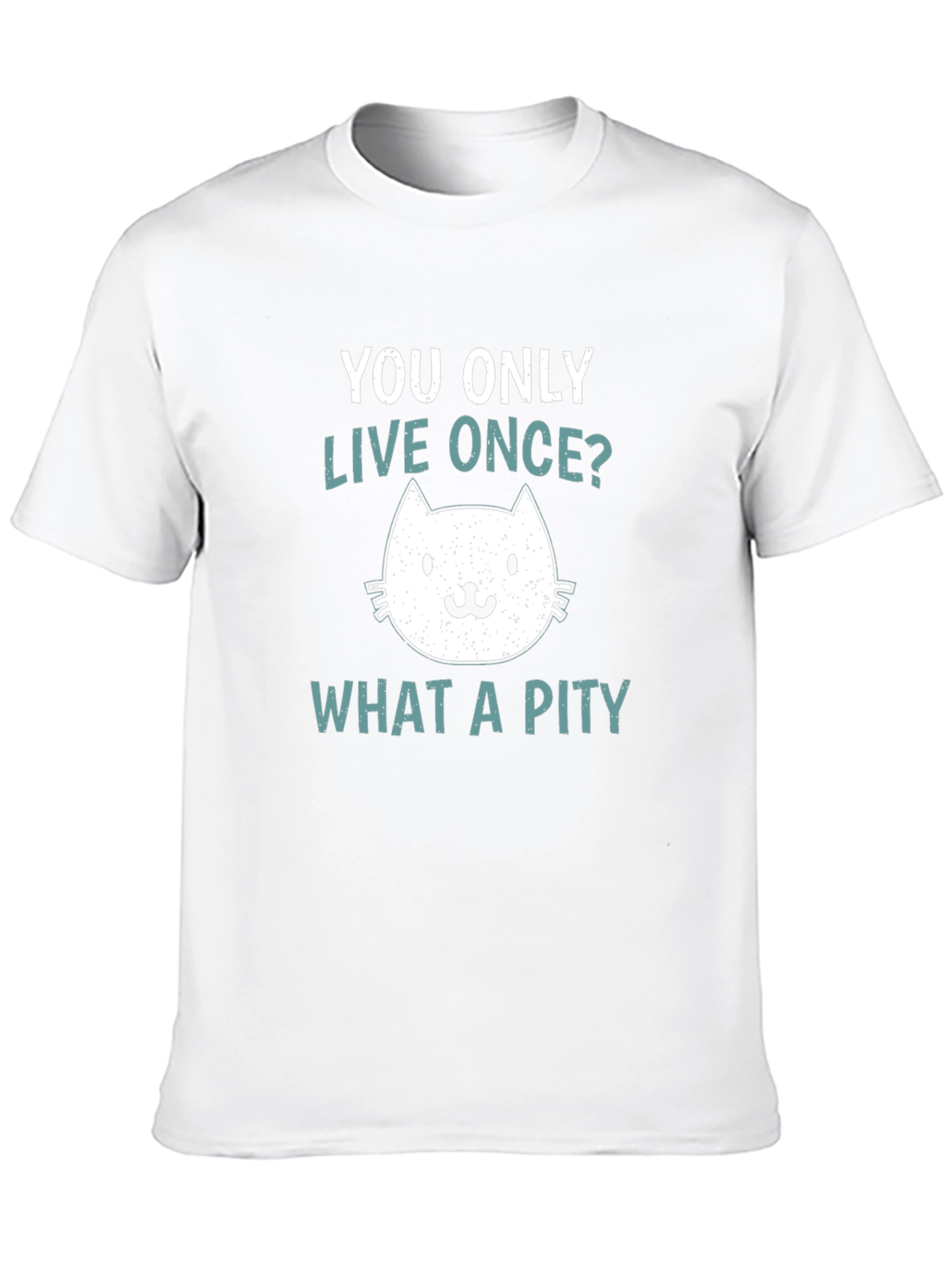 Black You Only Live Once? What A Pity Cat T-Shirt view 10