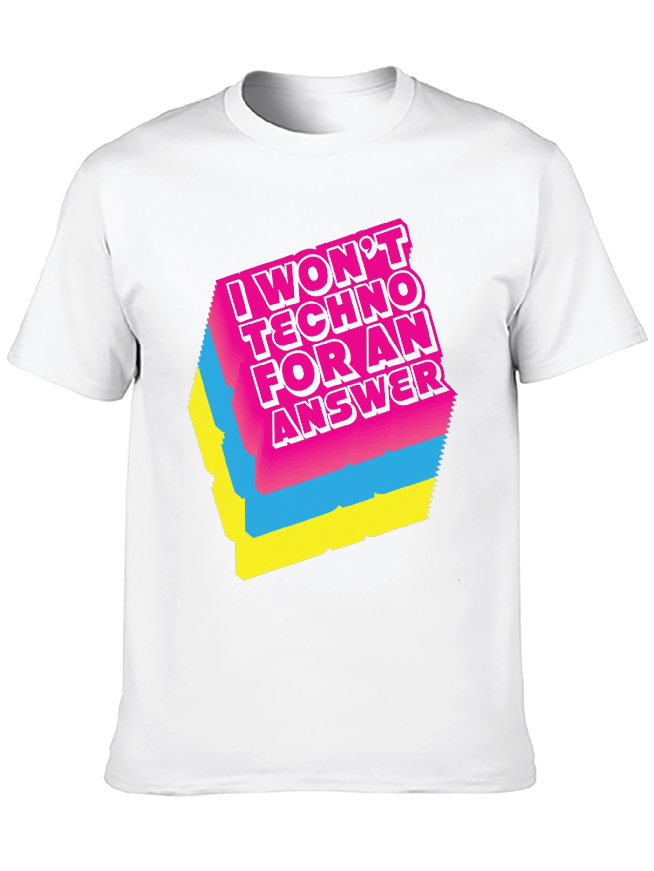 Black I Won't Techno For An Answer T-Shirt view 10