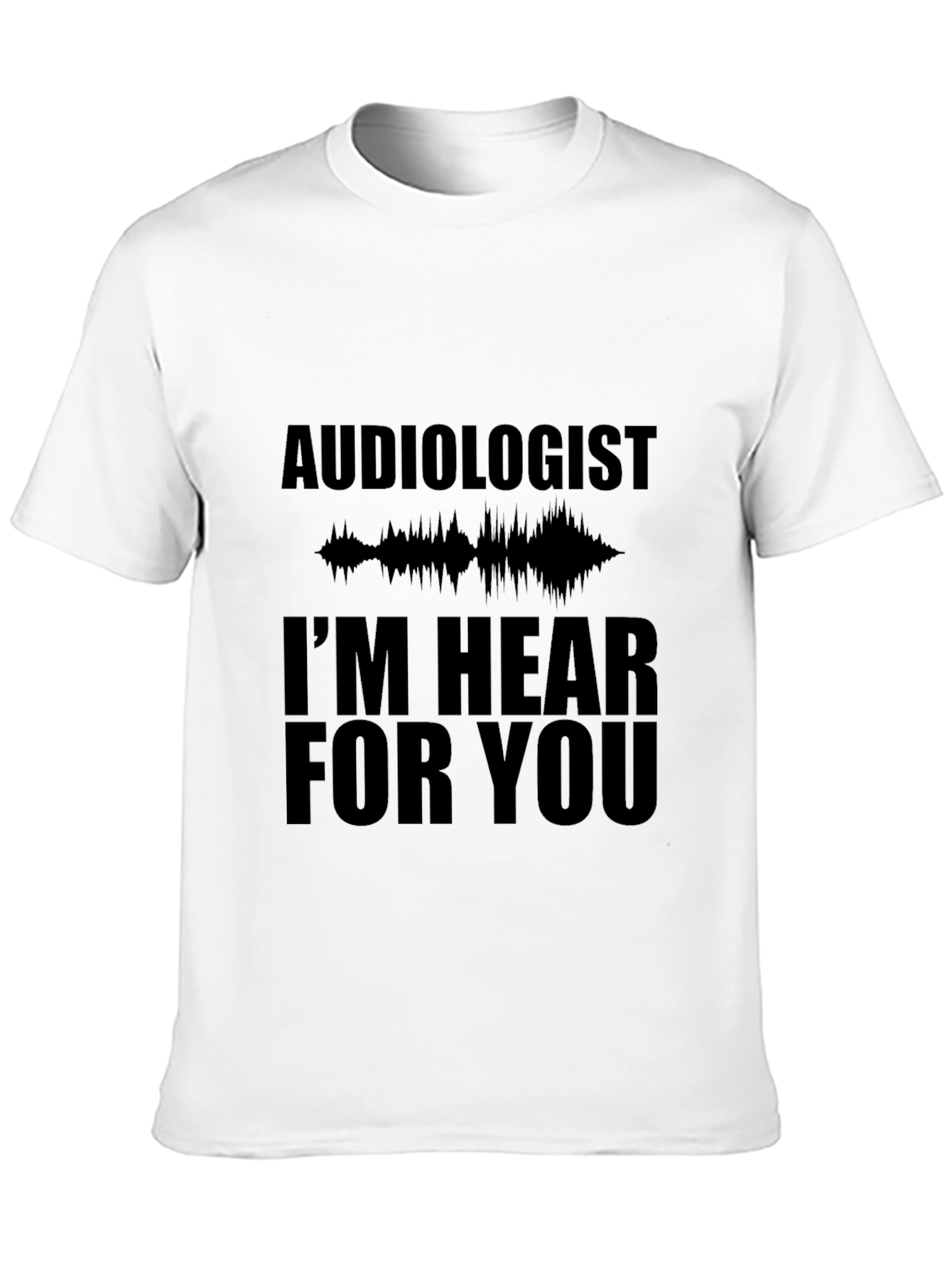 Audiologist Hear For You Black T-Shirt - 10