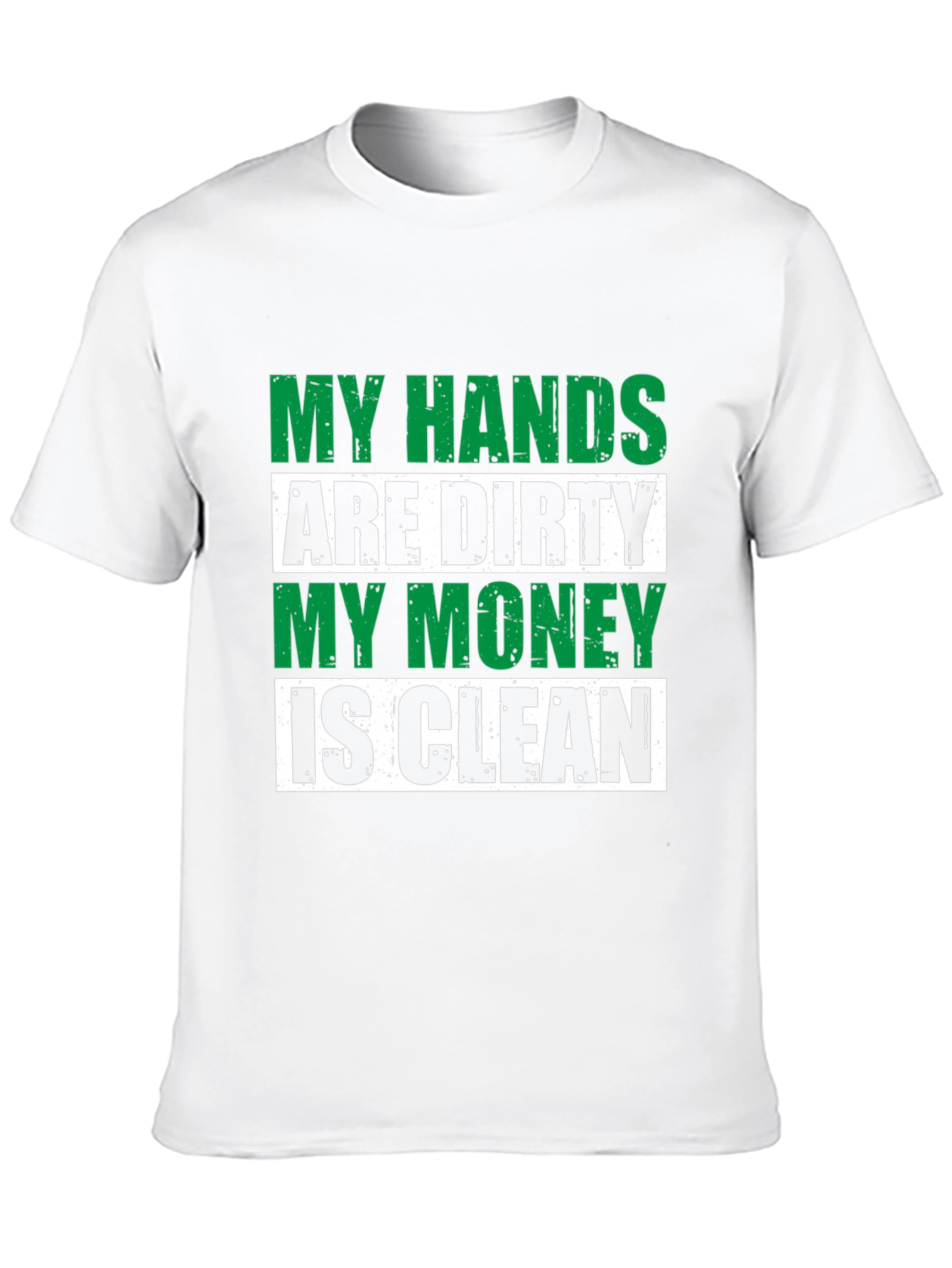 Black My Hands Are Dirty, My Money Is Clean Graphic Tee view 10
