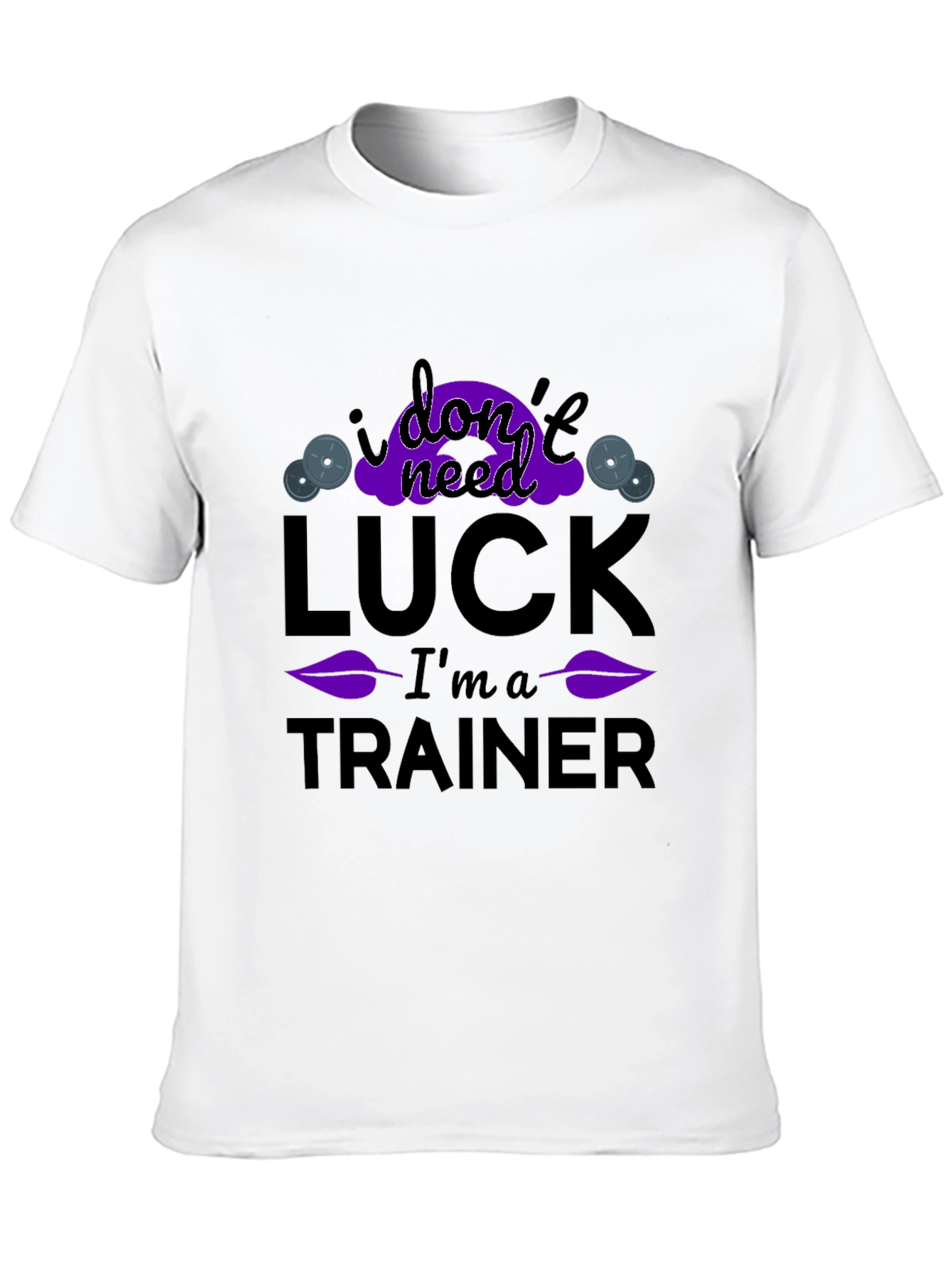 Black I Don't Need Luck I'm A Trainer T-Shirt view 10
