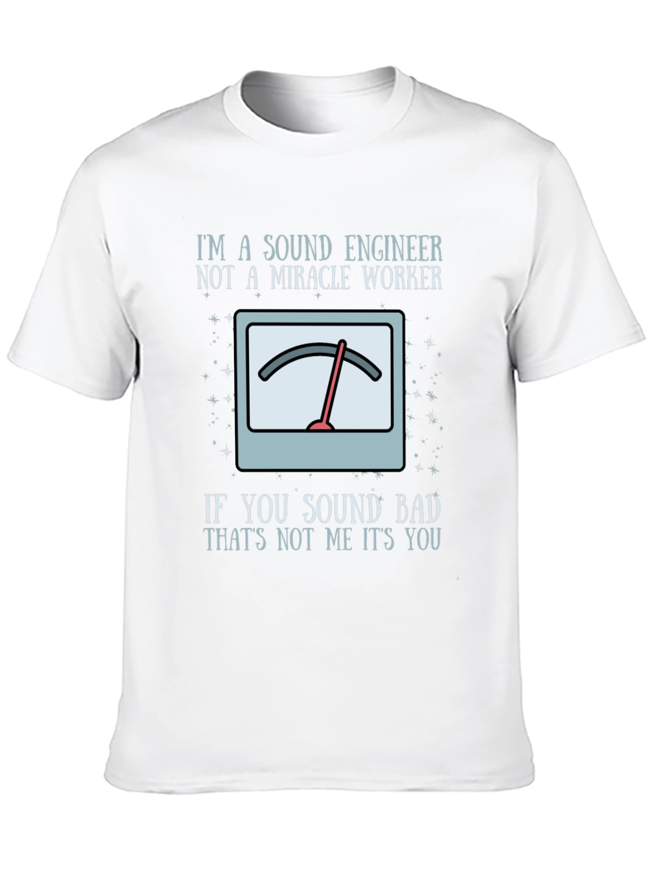 Black Sound Engineer Humor T-Shirt - If You Sound Bad, It's You! view 10