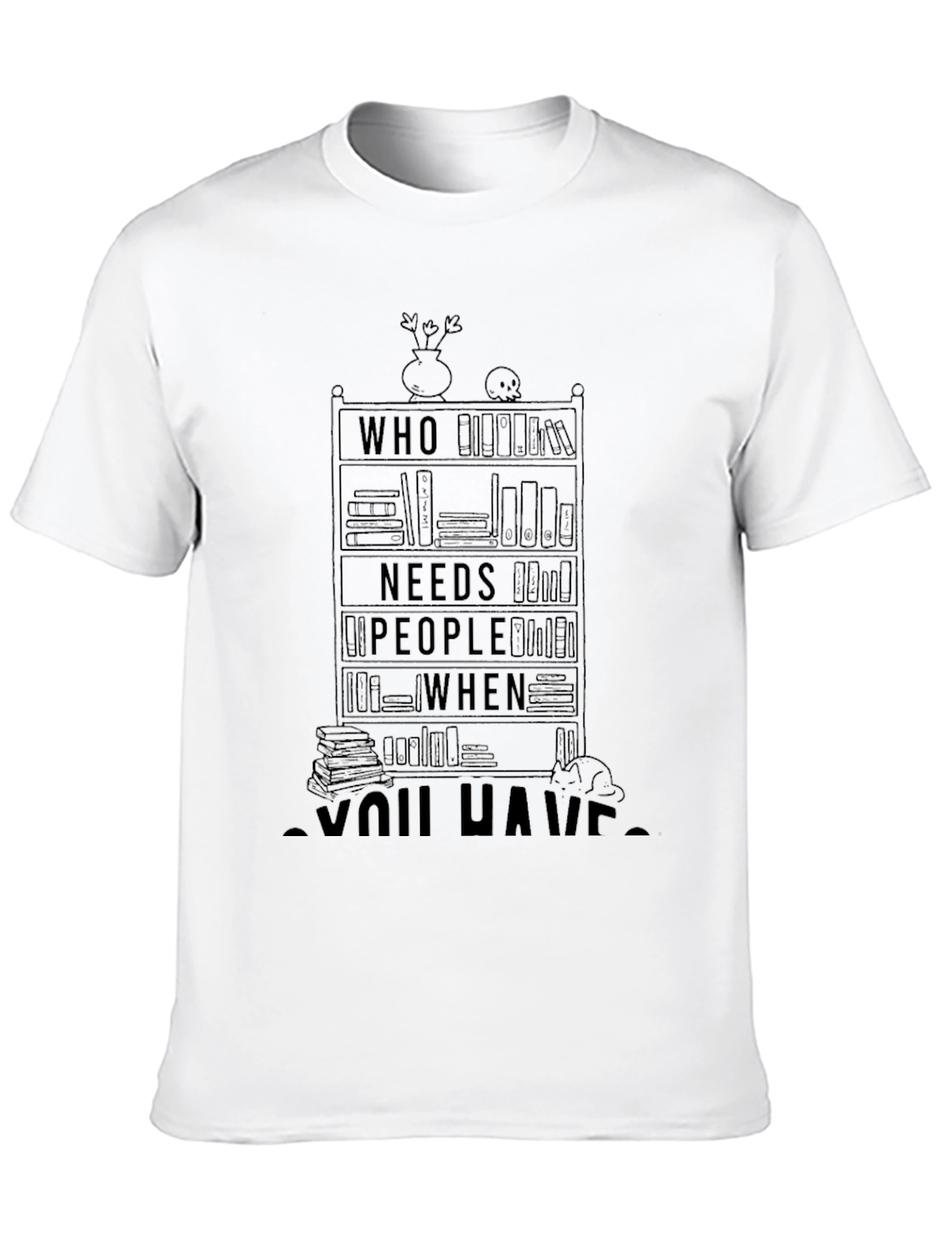Black Book Lover T-Shirt - Who Needs People When You Have Books view 10