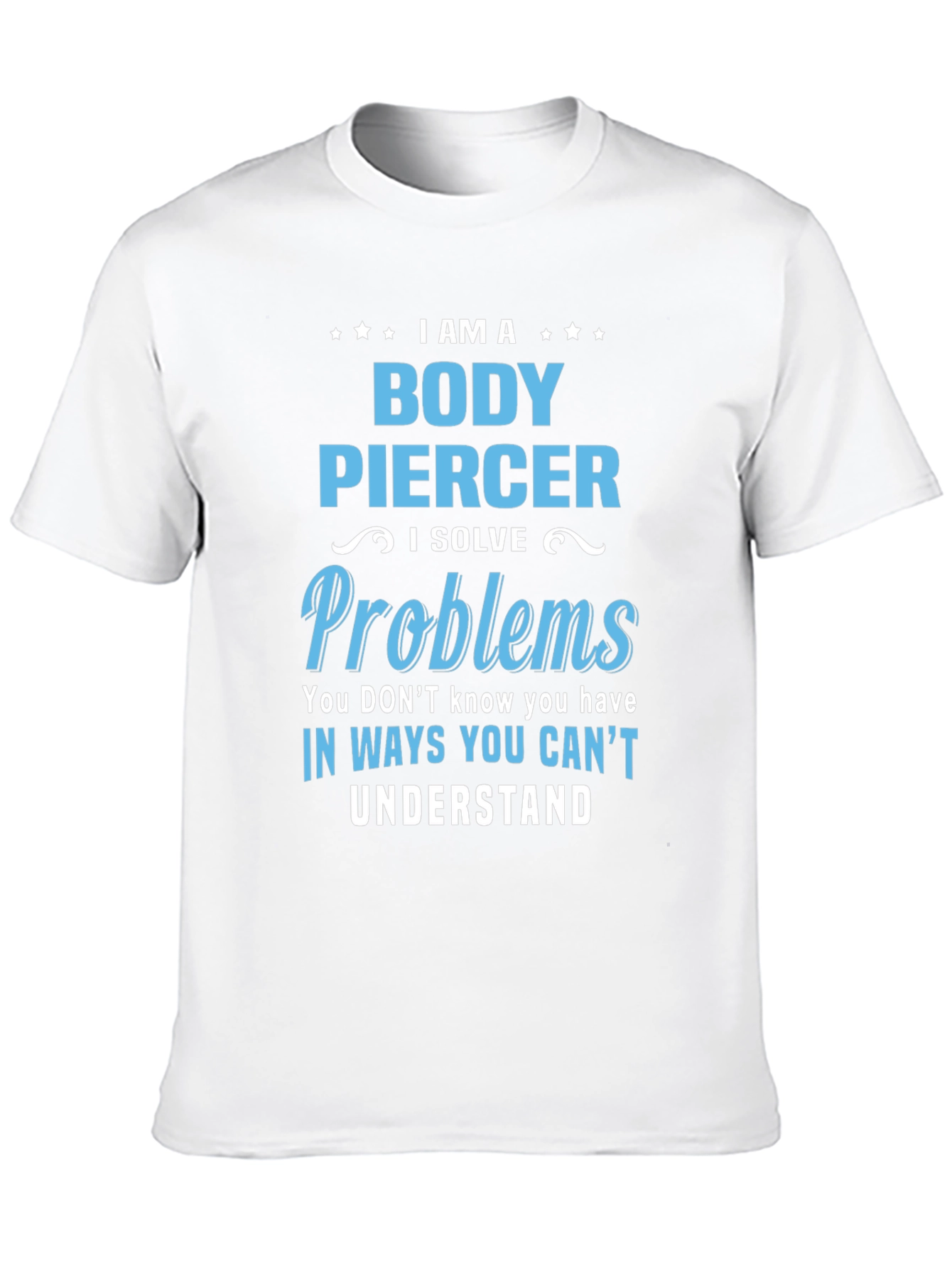 Black Body Piercer T-Shirt - Solve Problems You Didn't Know You Had! view 10