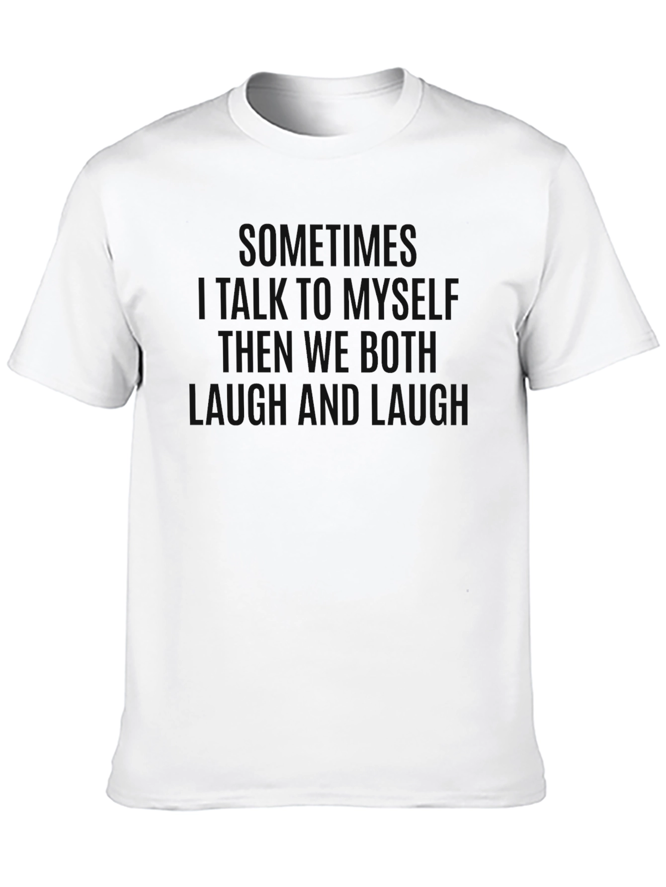 Black Funny Sarcastic Quote T-Shirt - Talk to Myself Then Laugh view 10