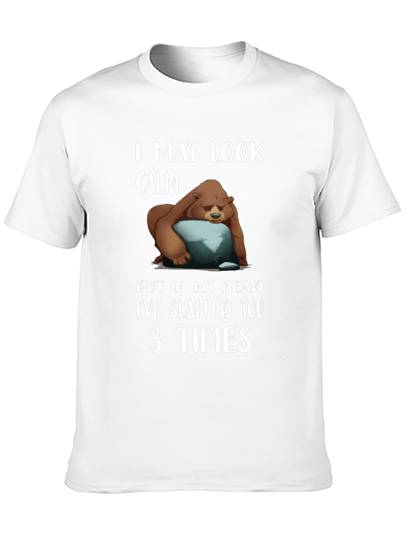 Black Calm Bear Slapped You 3 Times T-Shirt view 10