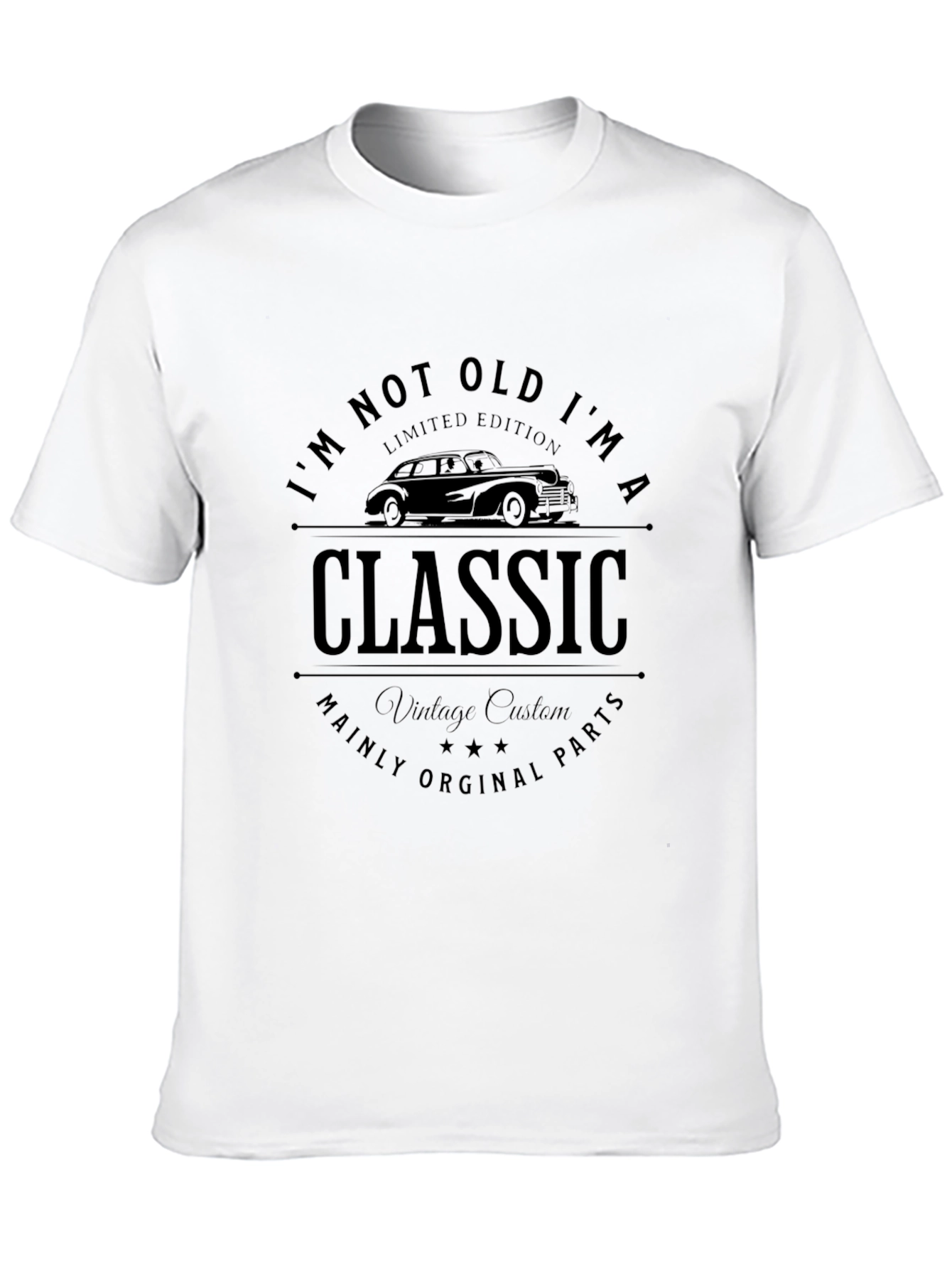 Black I'm Not Old I'm a Classic T-Shirt view 10