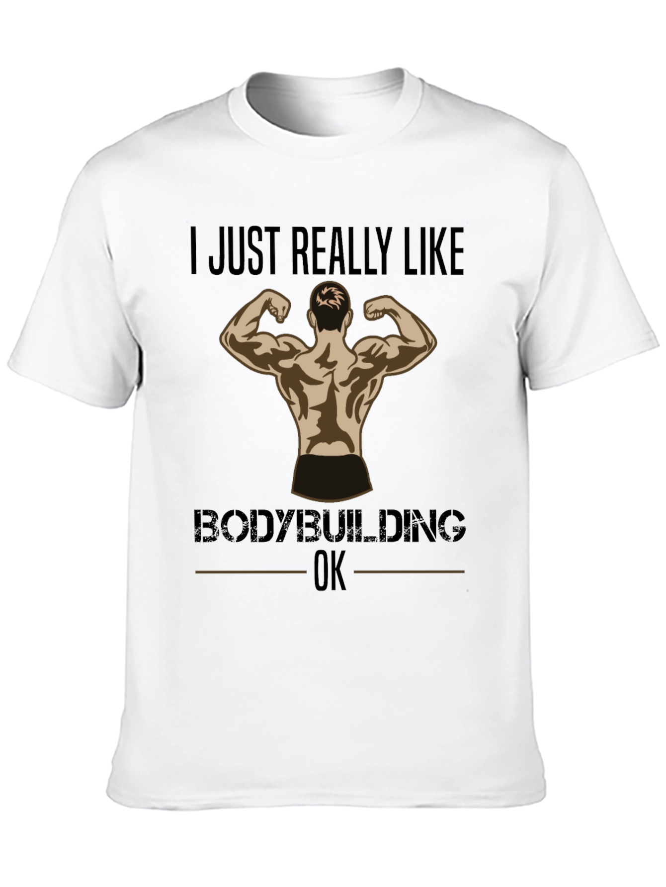 Black Bodybuilding Fan T-Shirt - "I Just Really Like Bodybuilding, OK" view 10