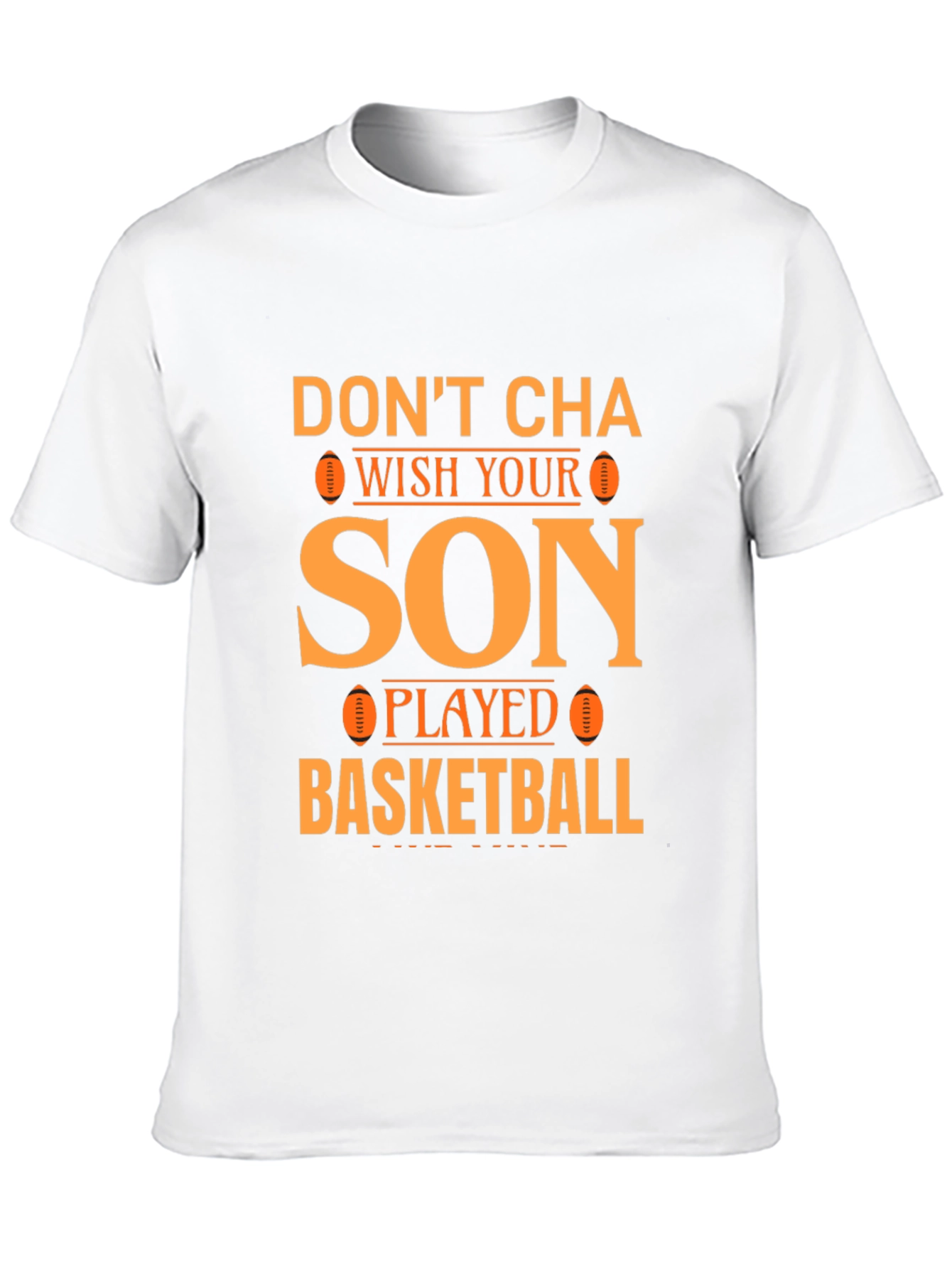 Black Don't Cha Wish Your Son Played Basketball T-Shirt view 10