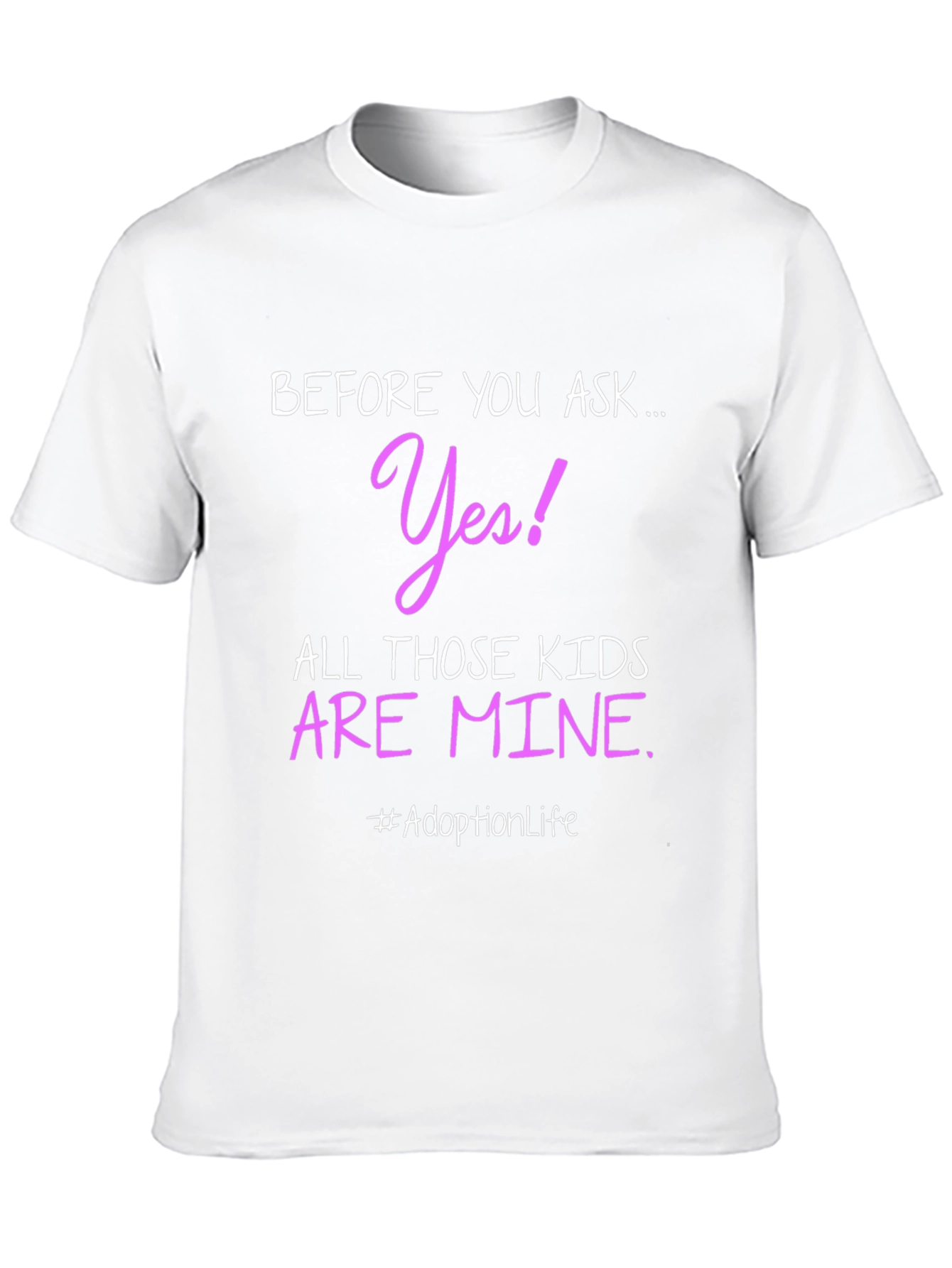 Black Adoption Life T-Shirt - Before You Ask, Yes! view 10