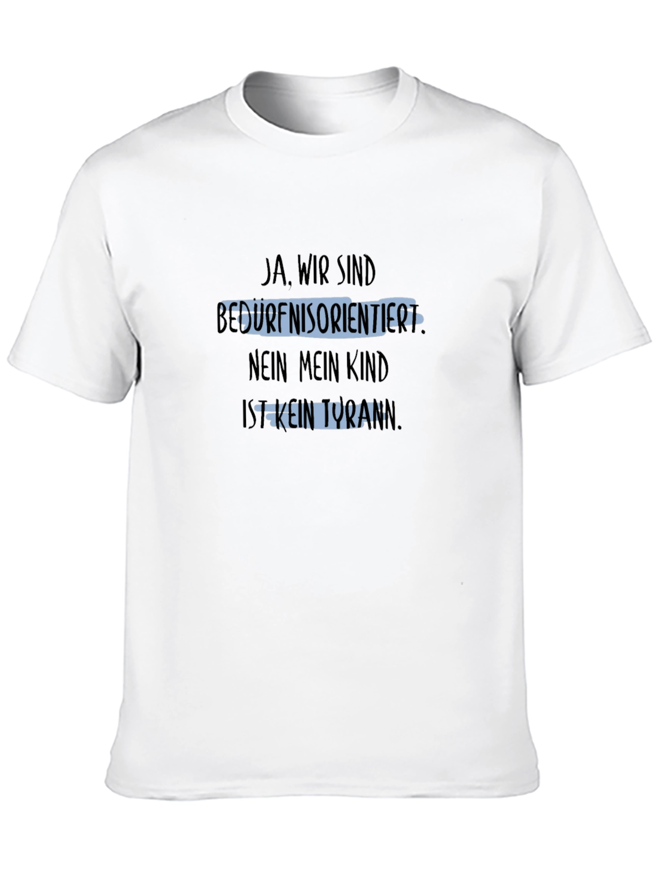 Black Humorous T-Shirt: Ja Wir Sind Bedürfnisorientiert view 10