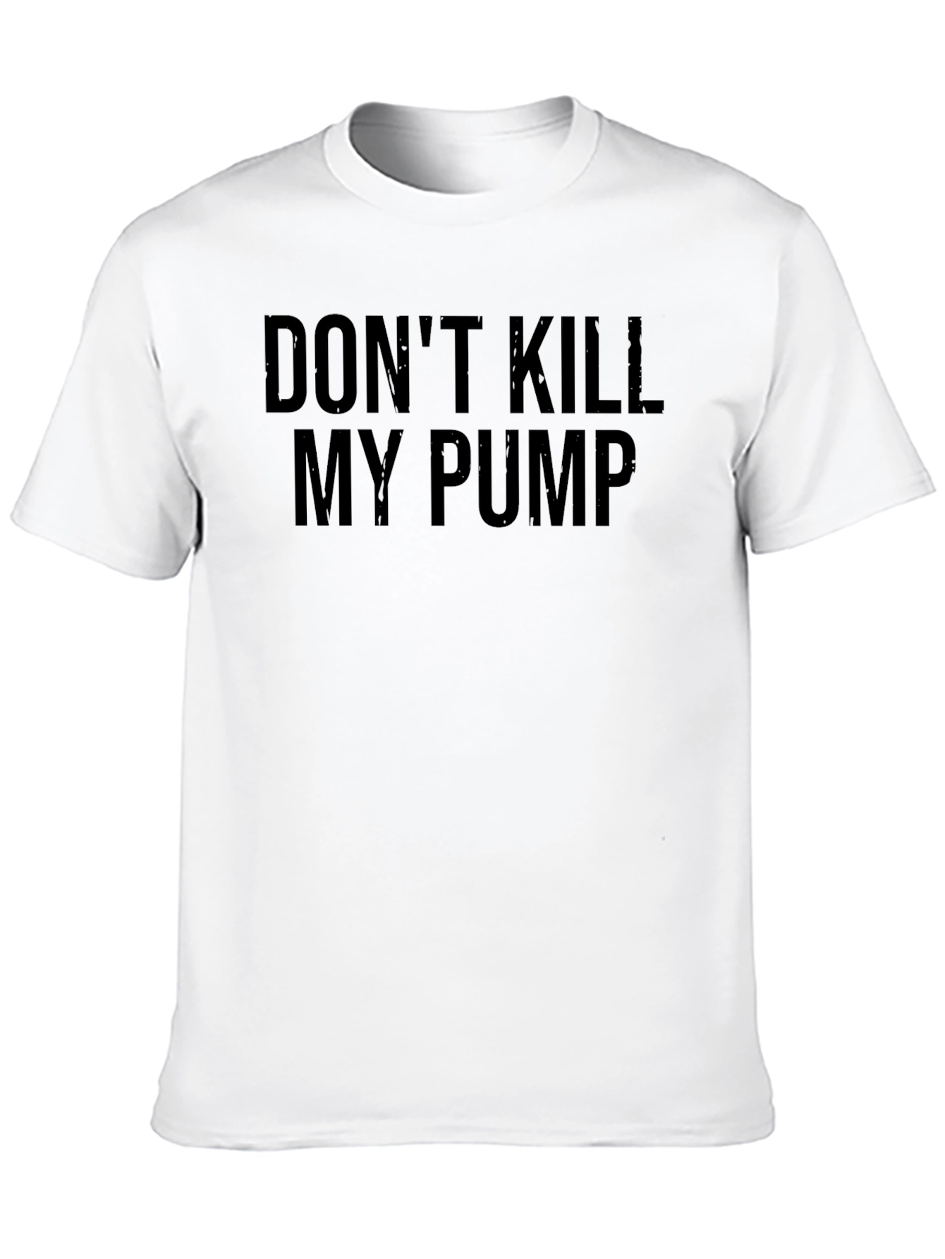 Black Don't Kill My Pump T-Shirt view 10