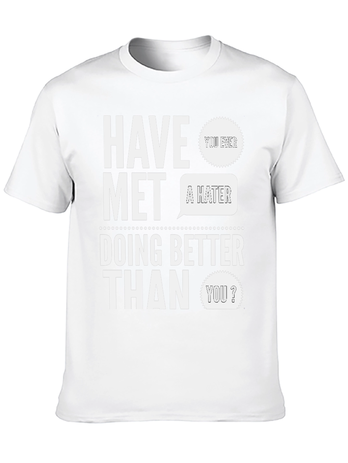 Black HAVE MET A HATER Doing Better? Graphic Tee view 10