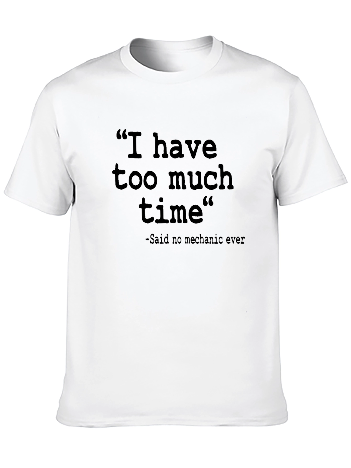Black Funny Mechanic T-Shirt - I Have Too Much Time view 10