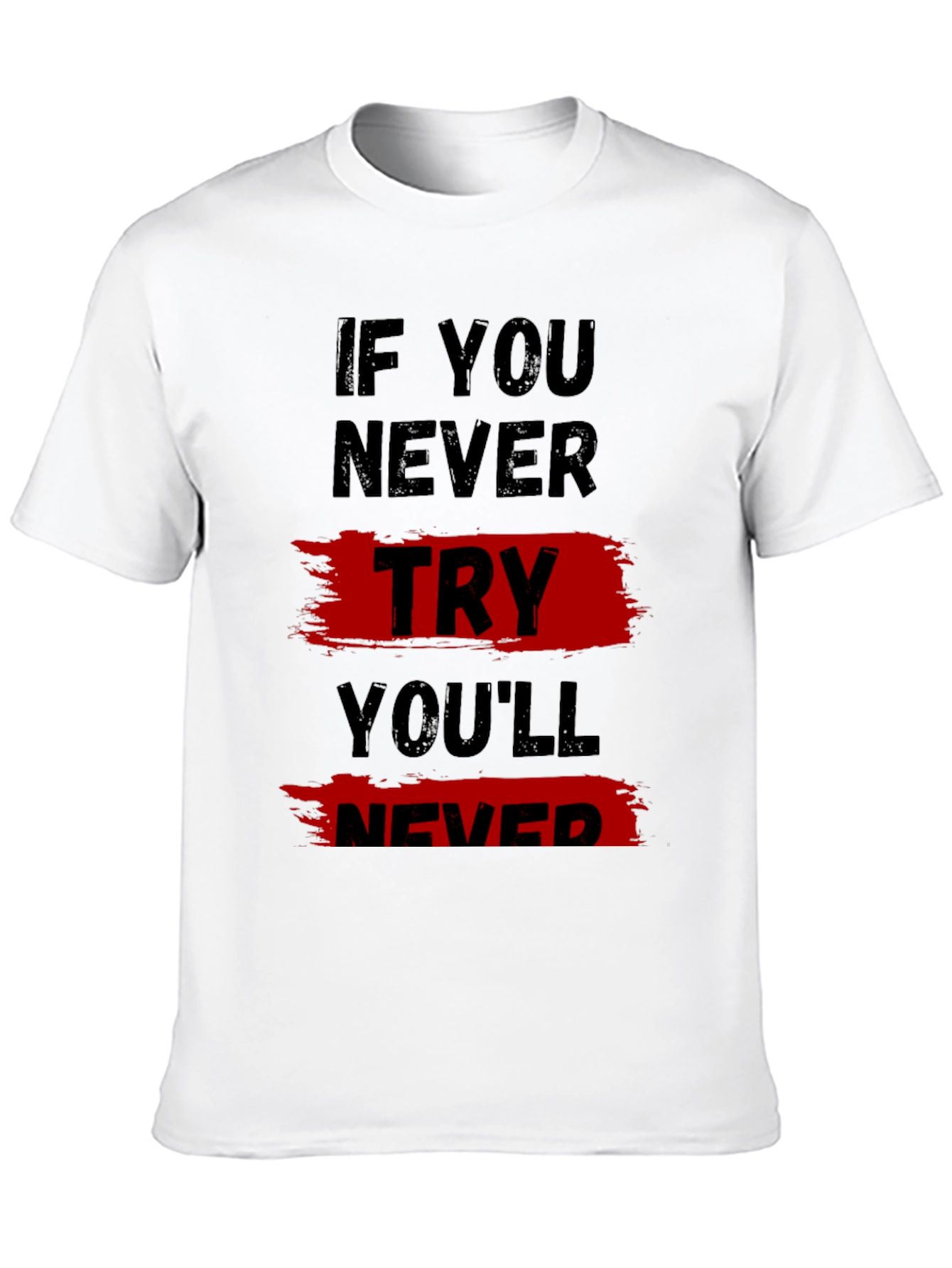 Black Motivational T-Shirt: If You Never Try view 10