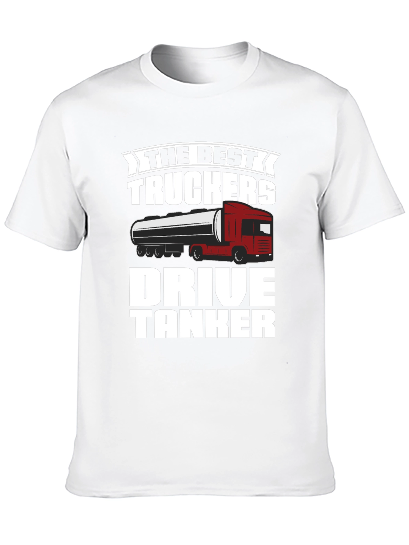 Best Truckers Drive Tanker T-Shirt - 10