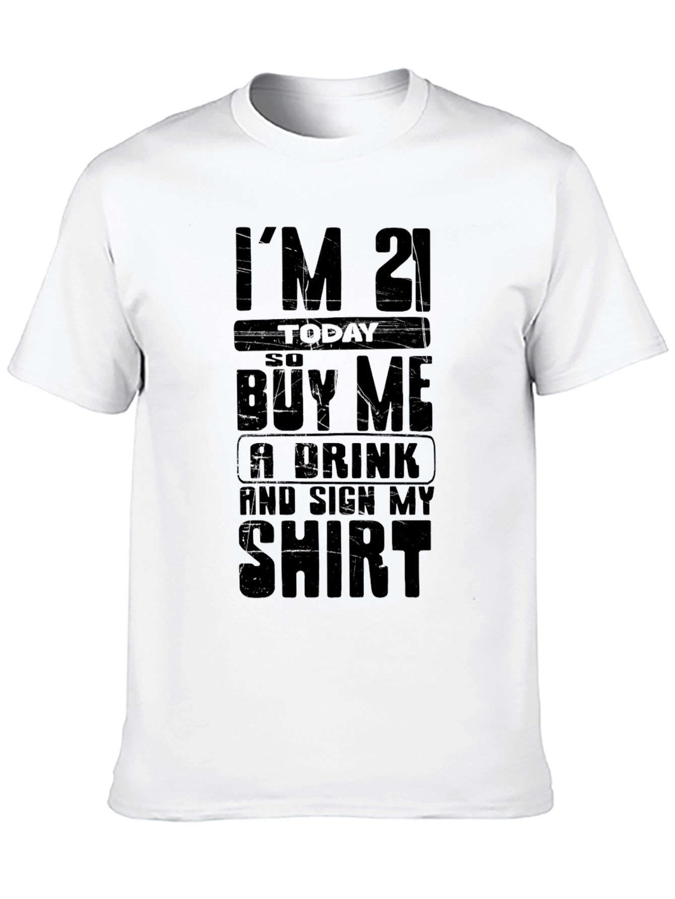 Black I'm 21 Buy Me A Drink T-Shirt view 10
