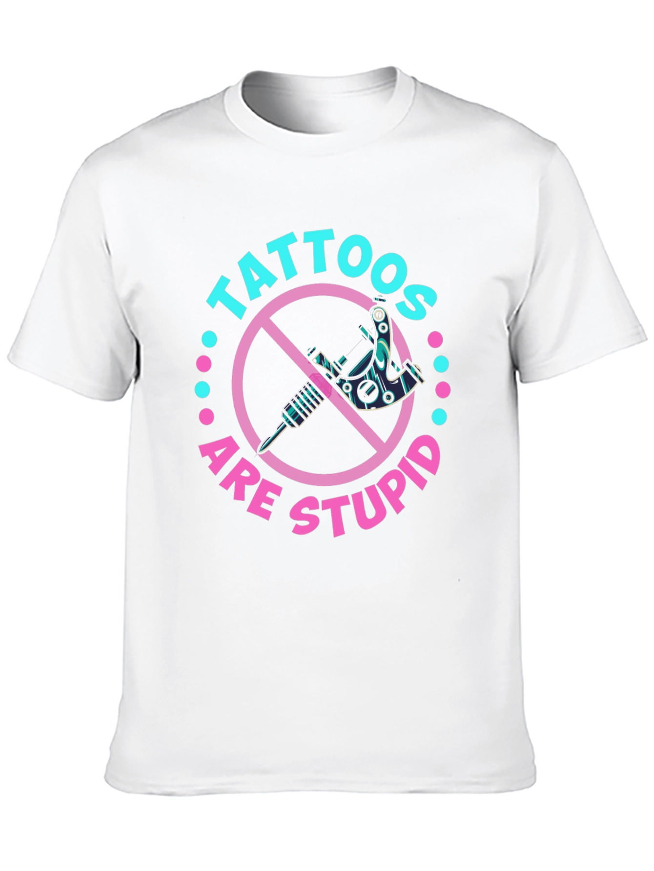 Black Tattoos Are Stupid Graphic T-Shirt view 10