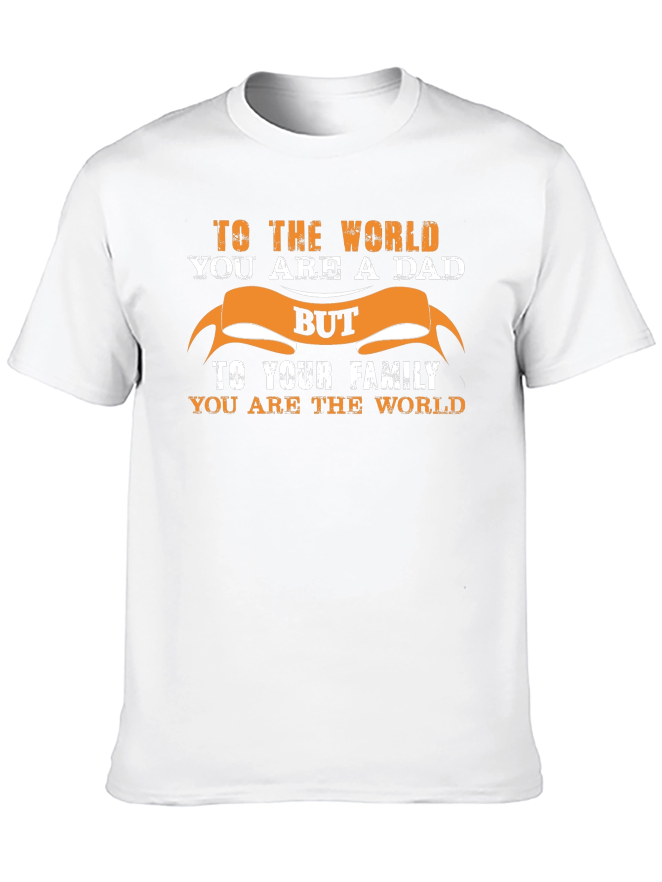 Black Dad T-Shirt: To The World You Are A Dad, To Your Family You Are The World view 10