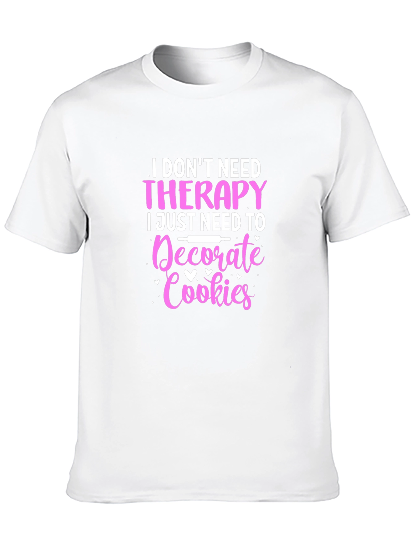 Black Cookie Decorator T-Shirt: No Therapy Needed! view 10