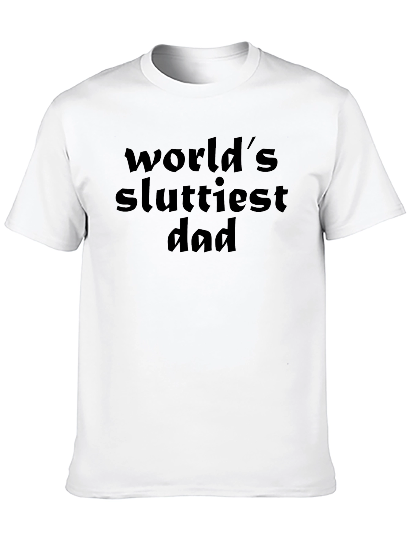 Black World's Sluttiest Dad Black T-Shirt view 10