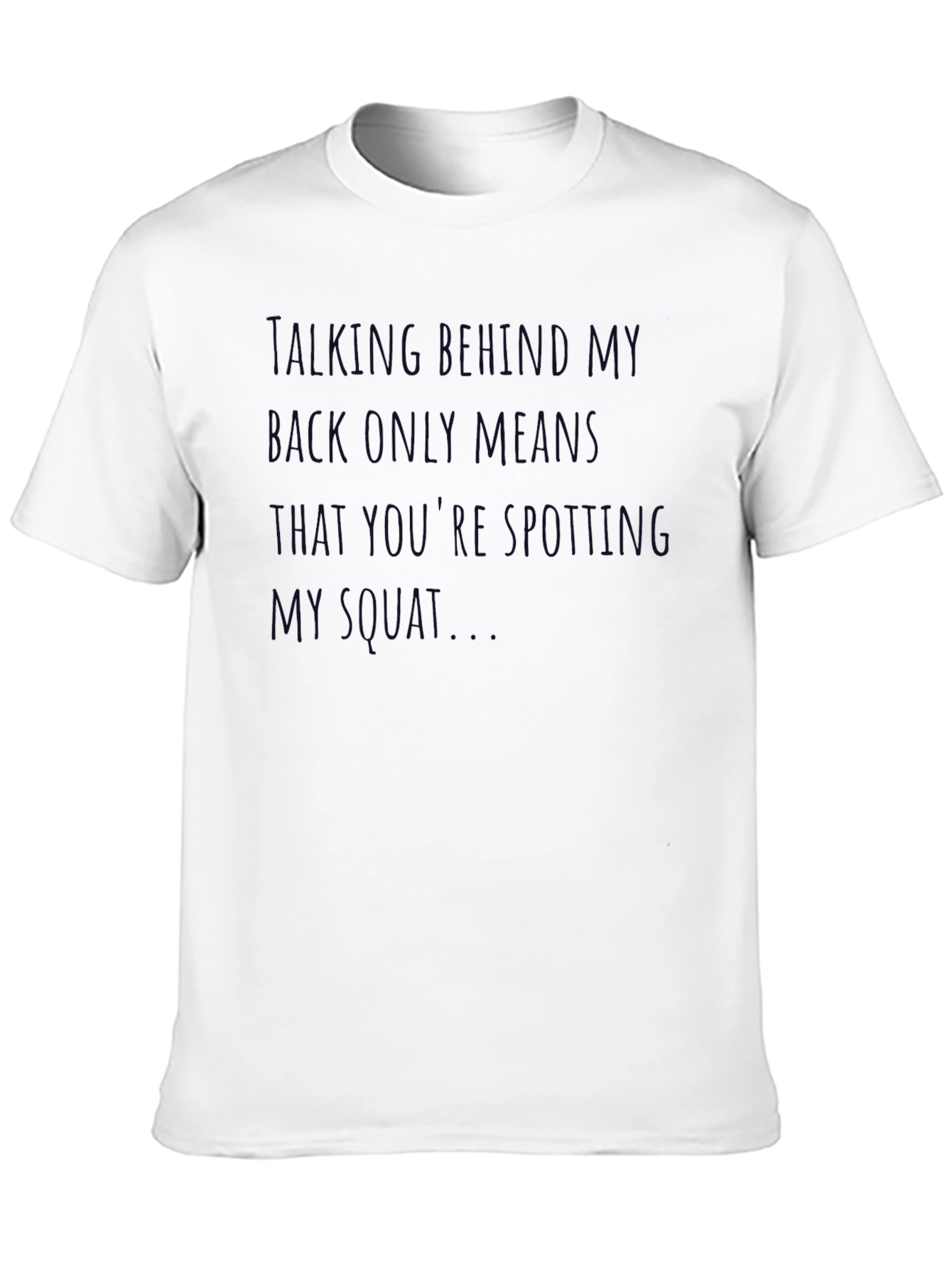 Black Talking Behind My Back T-Shirt - Funny Slogan Tee view 10