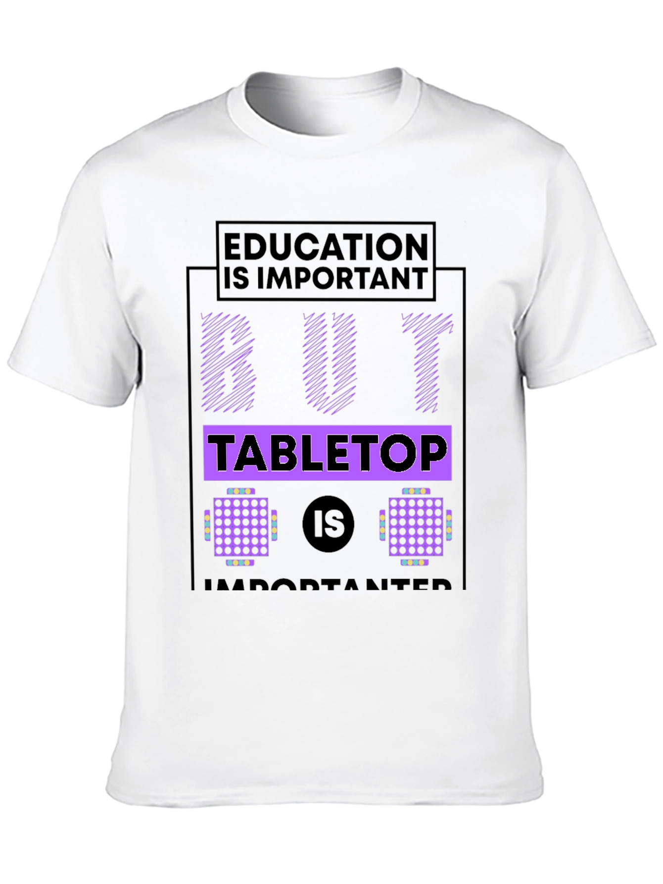 Black Education But Tabletop is Importanter Black T-Shirt view 10