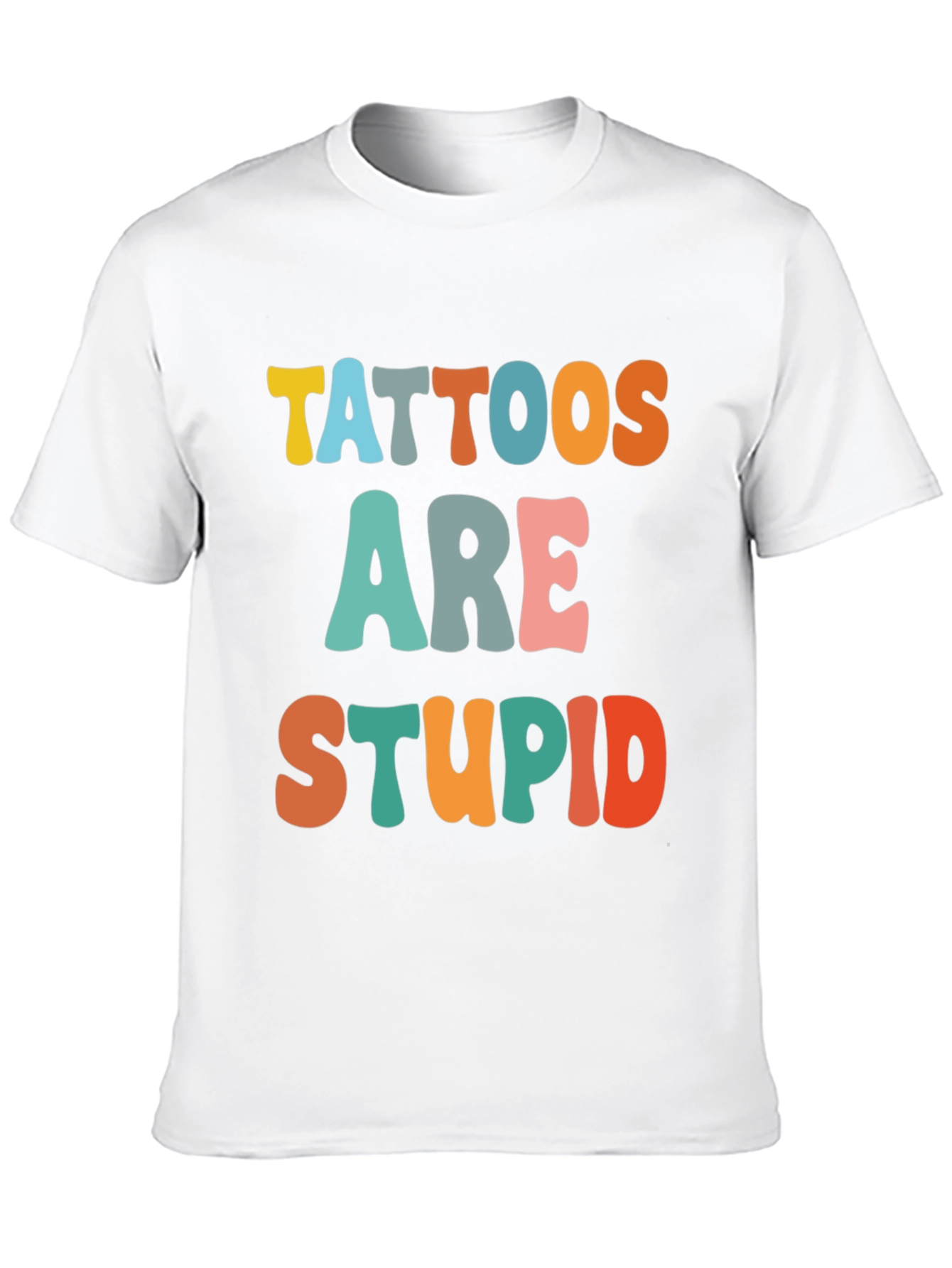Black Tattoos Are Stupid Funny T-Shirt view 10
