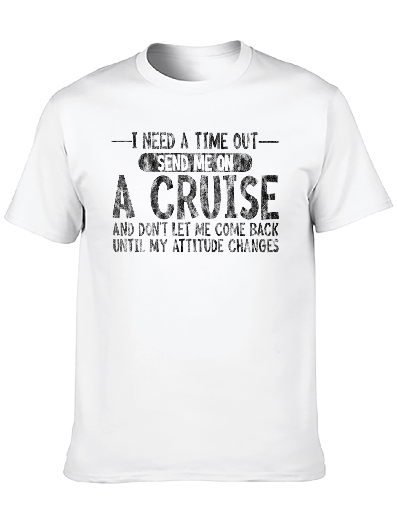 Black I Need a Time Out - Send Me On A Cruise T-Shirt view 10