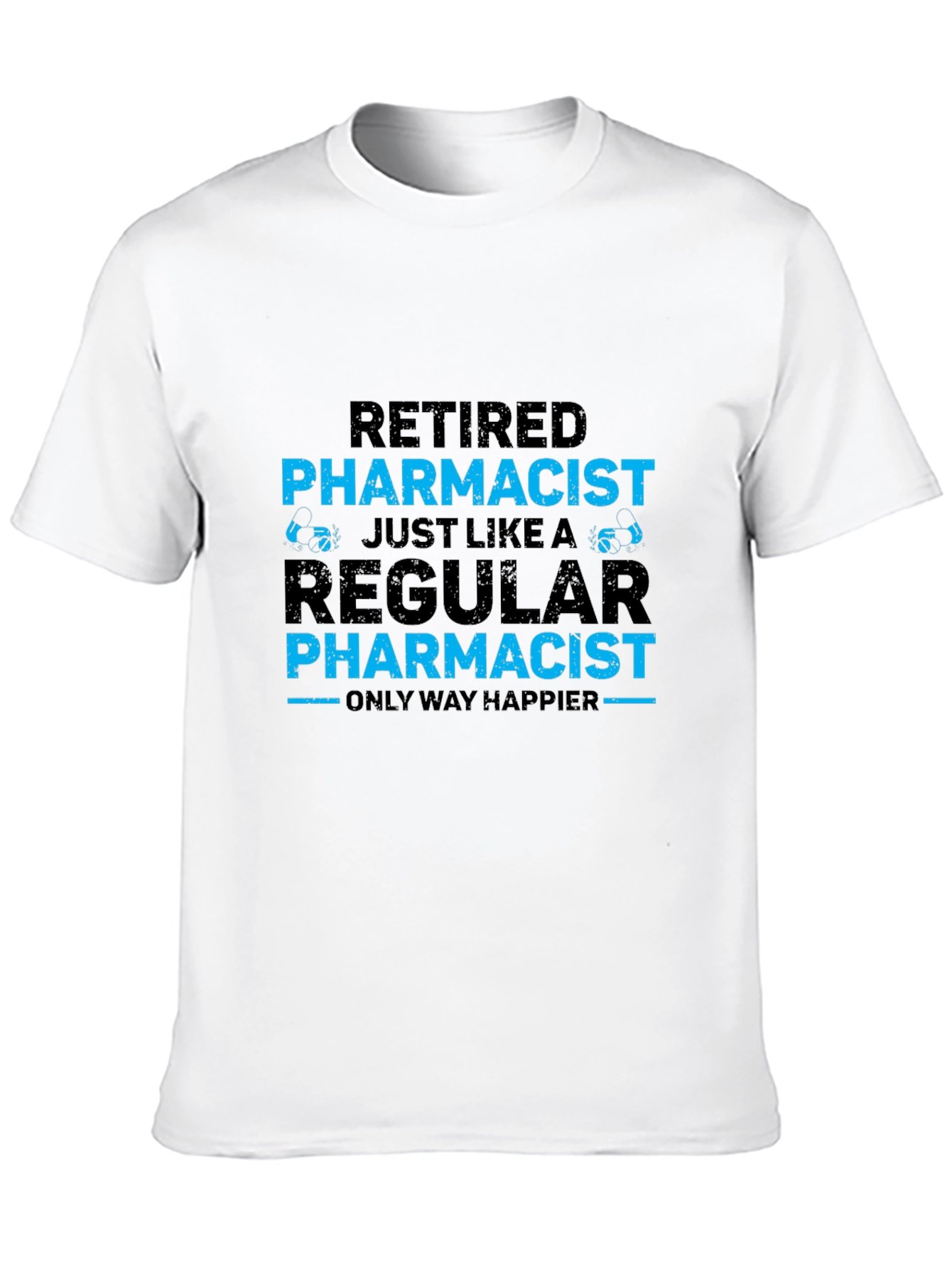 Black Retired Pharmacist T-Shirt - Happier Than Regular view 10