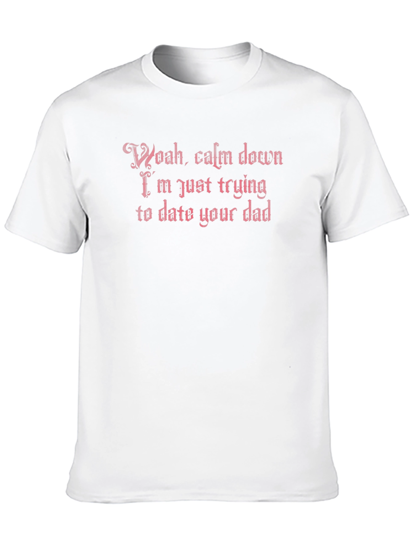 Black Woah, Calm Down I'm Dating Your Dad Graphic Tee view 10