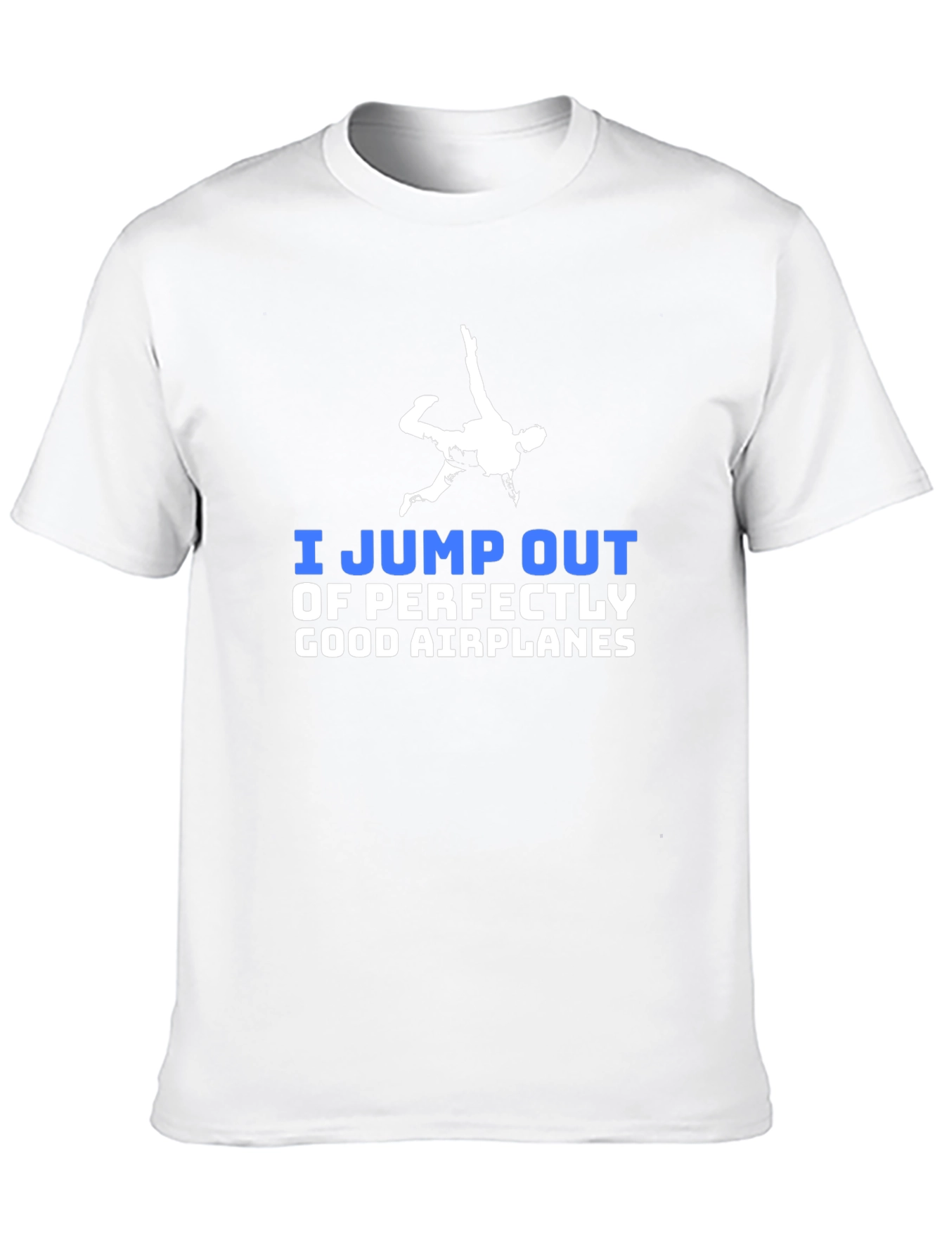 Black I Jump Out of Perfectly Good Airplanes T-Shirt view 10