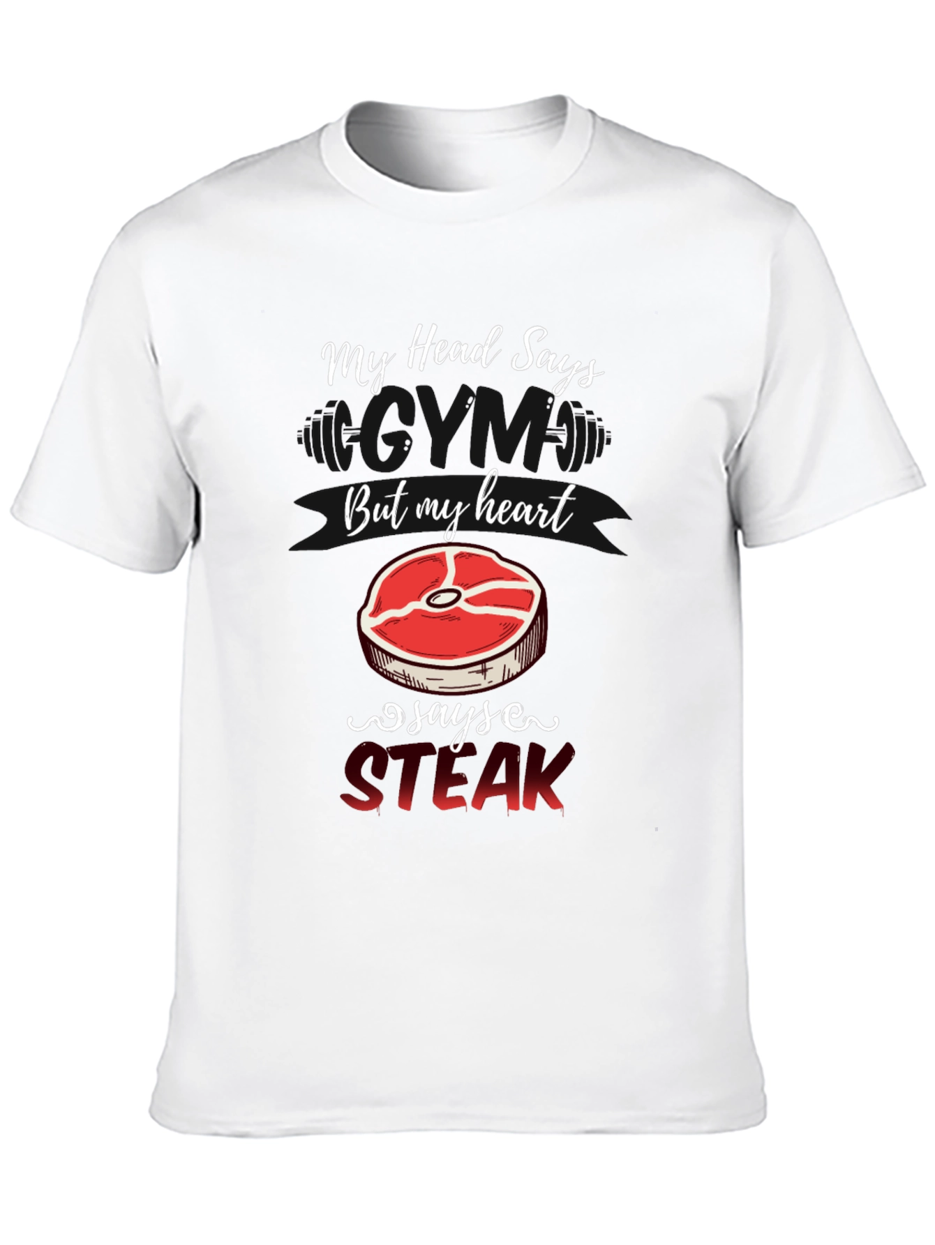 Black My Head Says, But My Heart Says Steak - Graphic Tee view 10