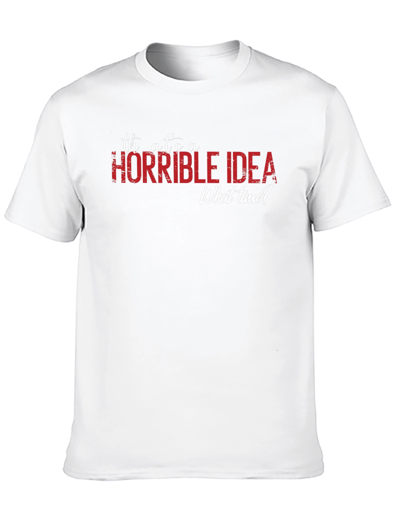 Black Horrible Idea T-Shirt - Funny Sarcastic Tee view 10