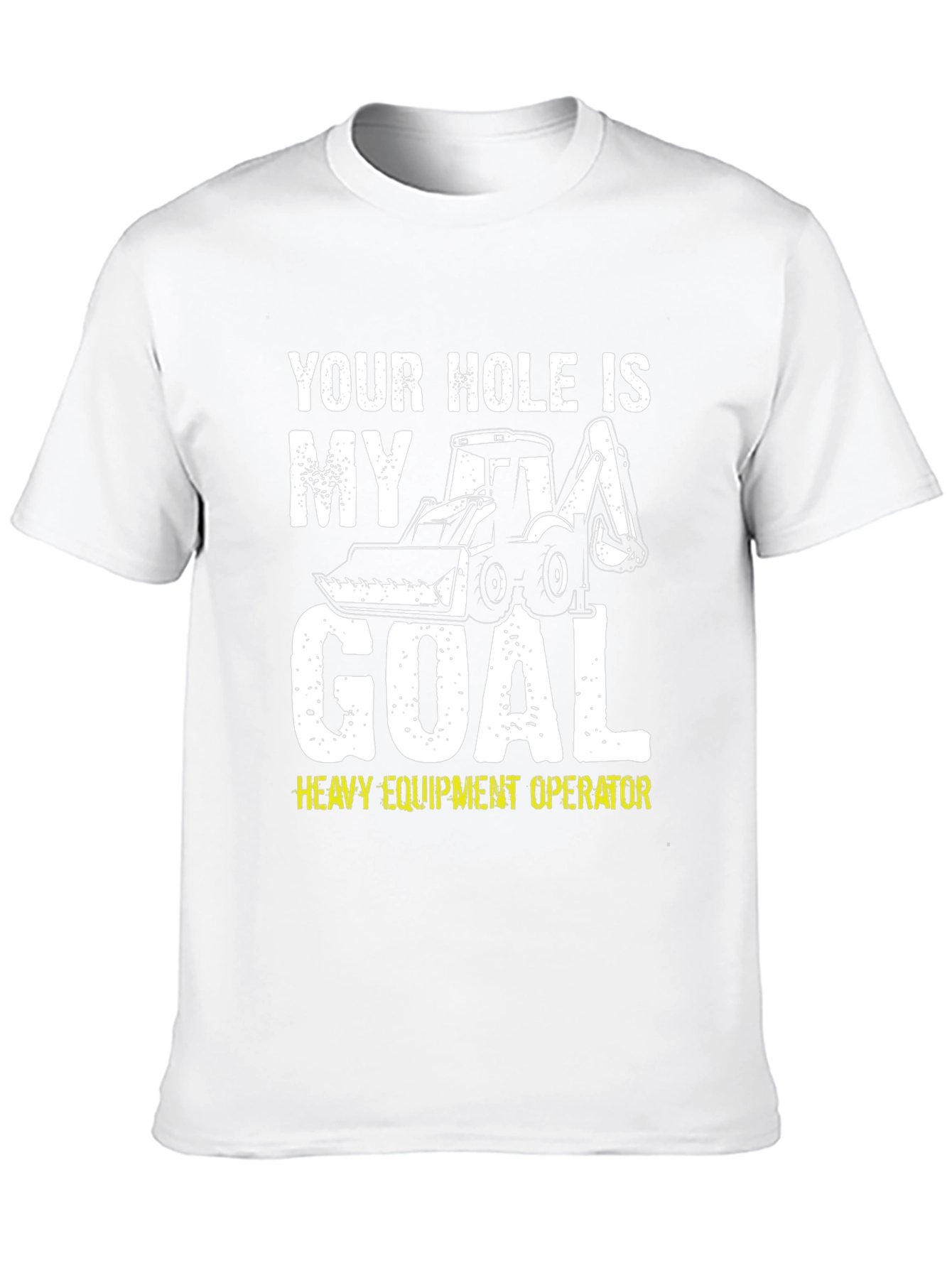 Black Your Hole is My Goal Funny Heavy Equipment Operator T-Shirt view 10