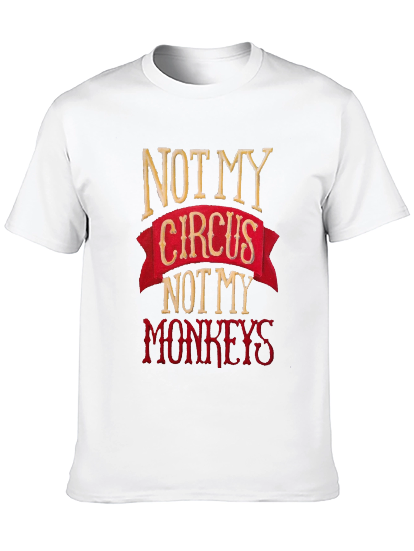 Black Not My Circus, Not My Monkeys Graphic Tee view 10