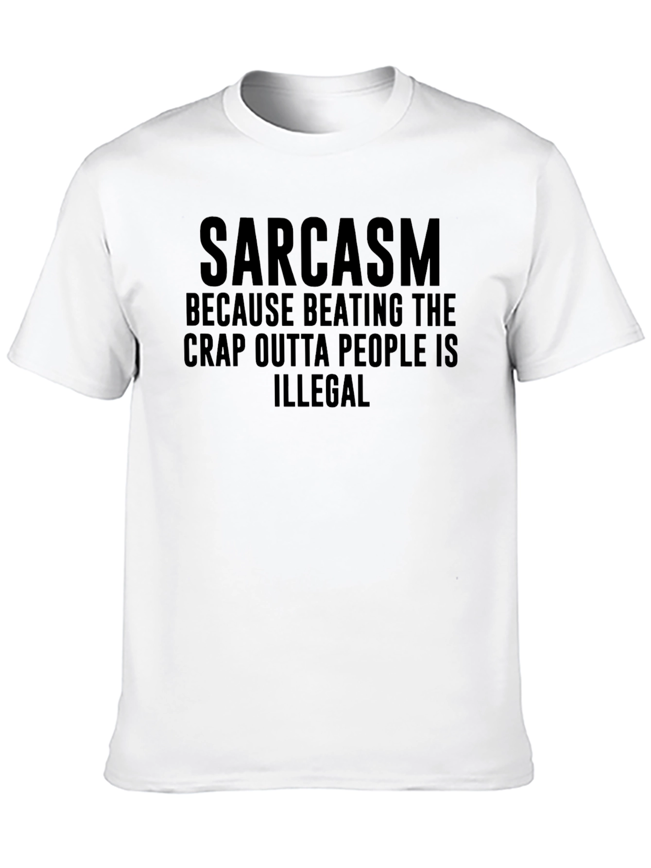 Black Sarcasm T-Shirt: Because Beating People is Illegal Tee view 10