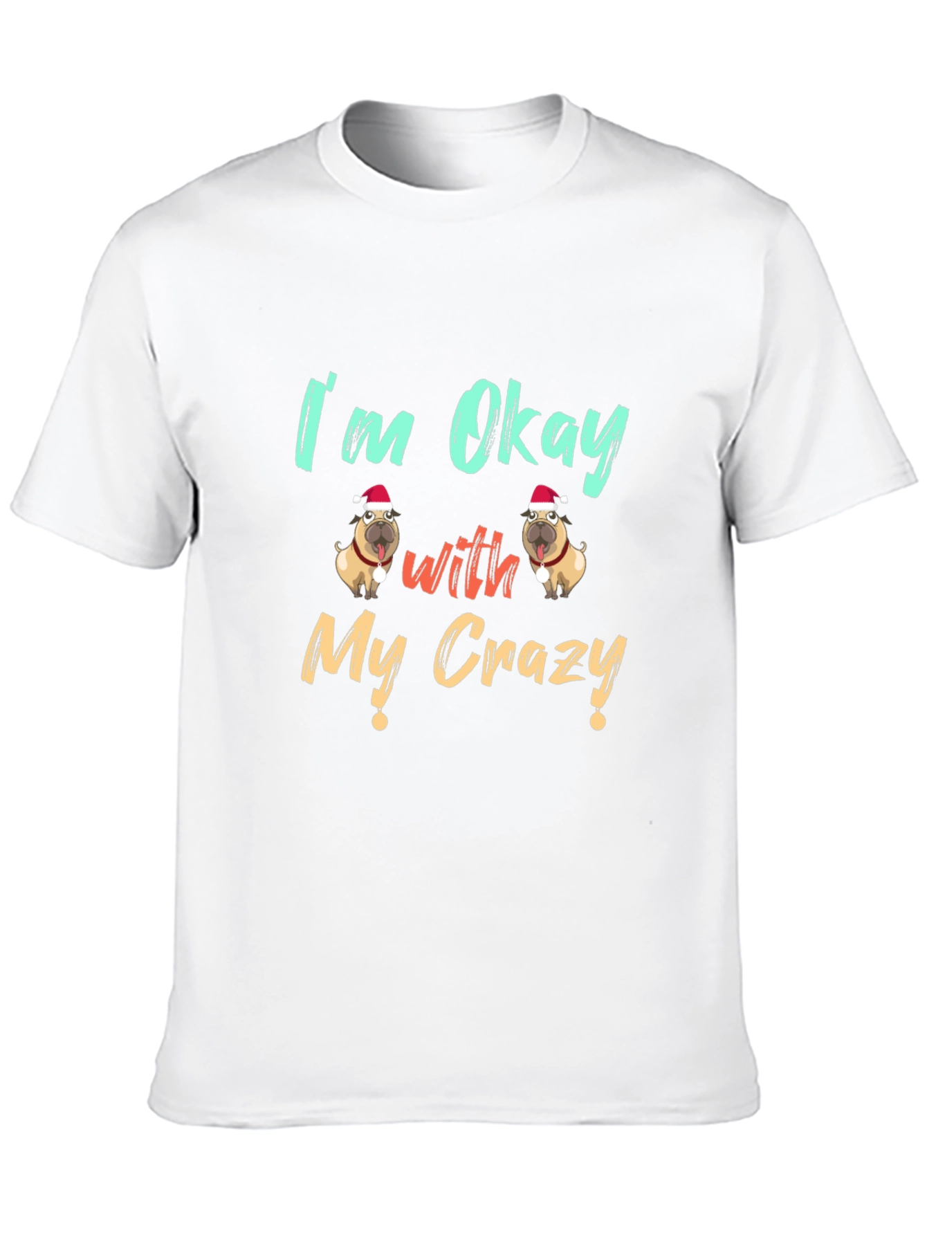 Black Funny Dog Lover T-Shirt - I'm Okay With My Crazy view 10
