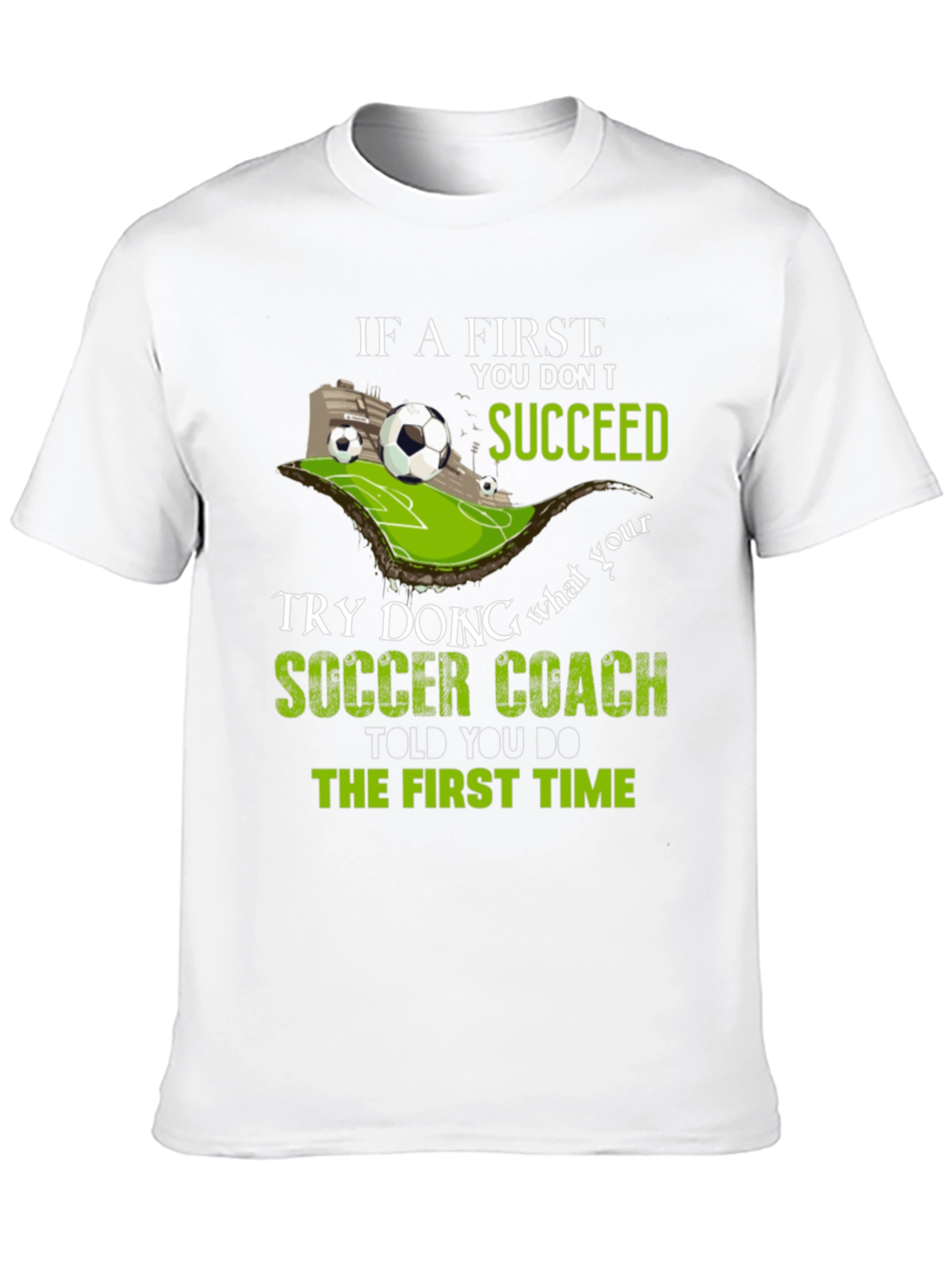 Soccer Coach T-Shirt - If at First You Don't Succeed - 10