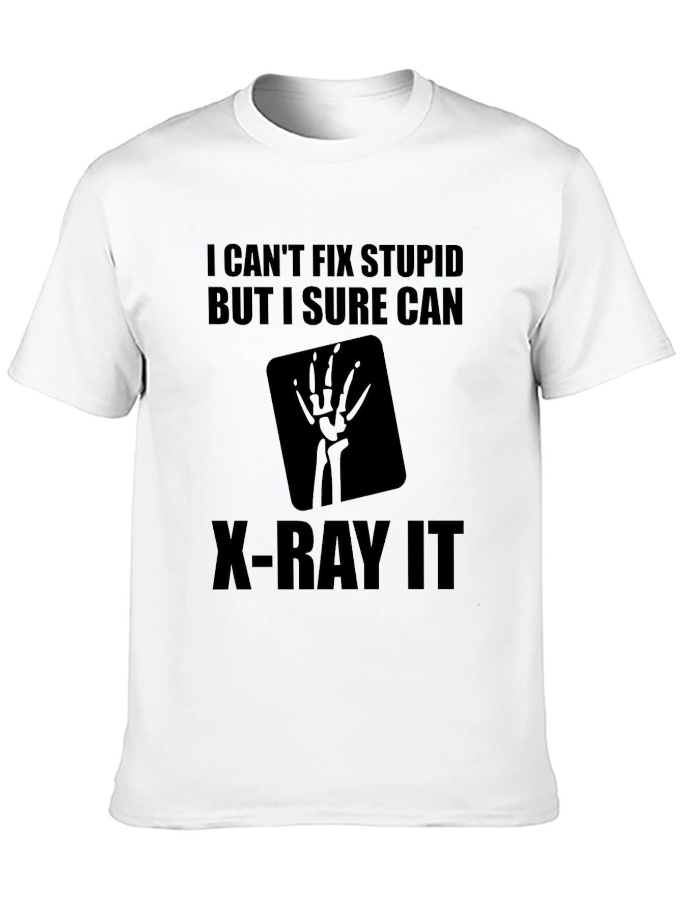 Black Funny X-Ray Tech T-Shirt - "I Can't Fix Stupid" view 10